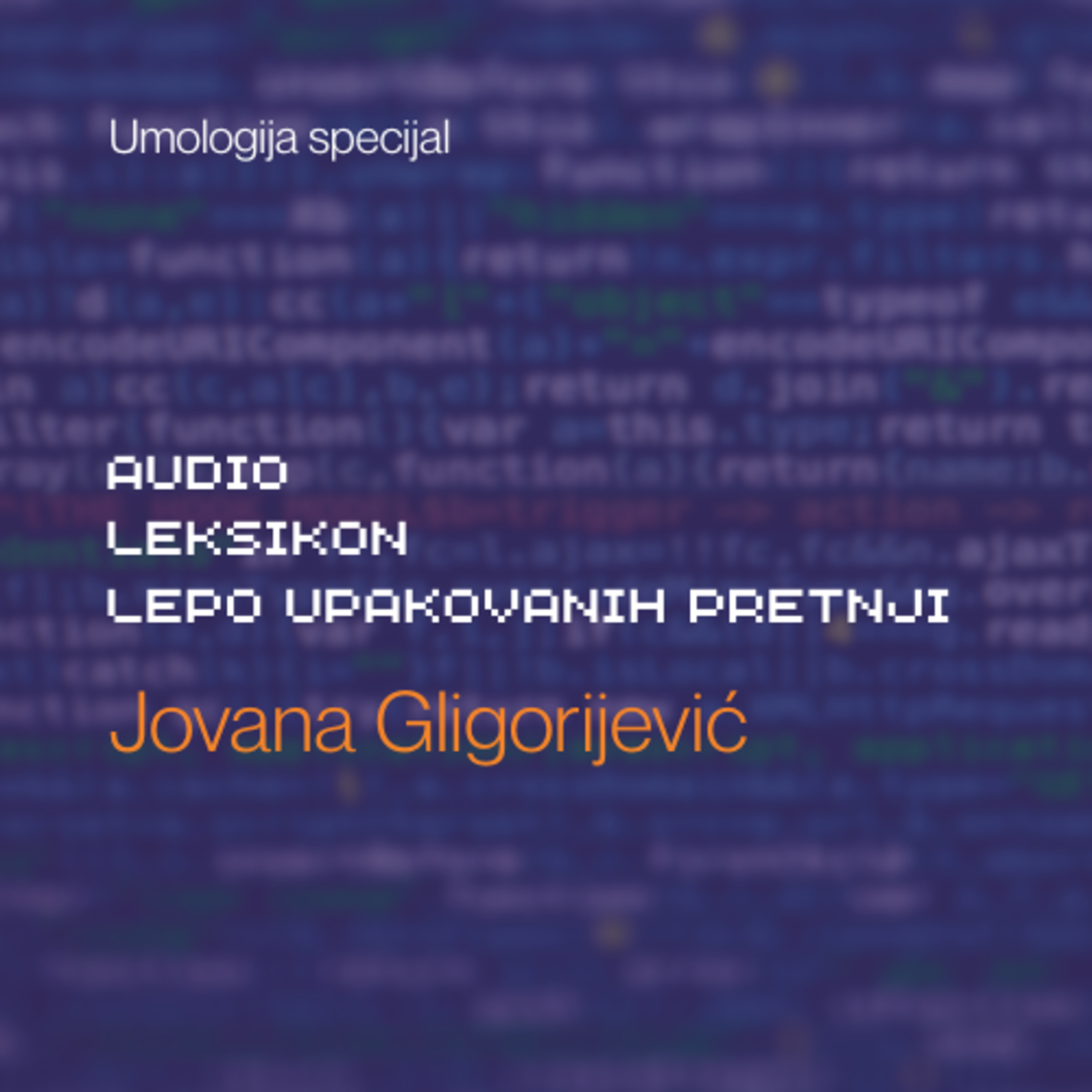 Jovana Gligorijević - Audio leksikon lepo upakovanih pretnji episode artwork