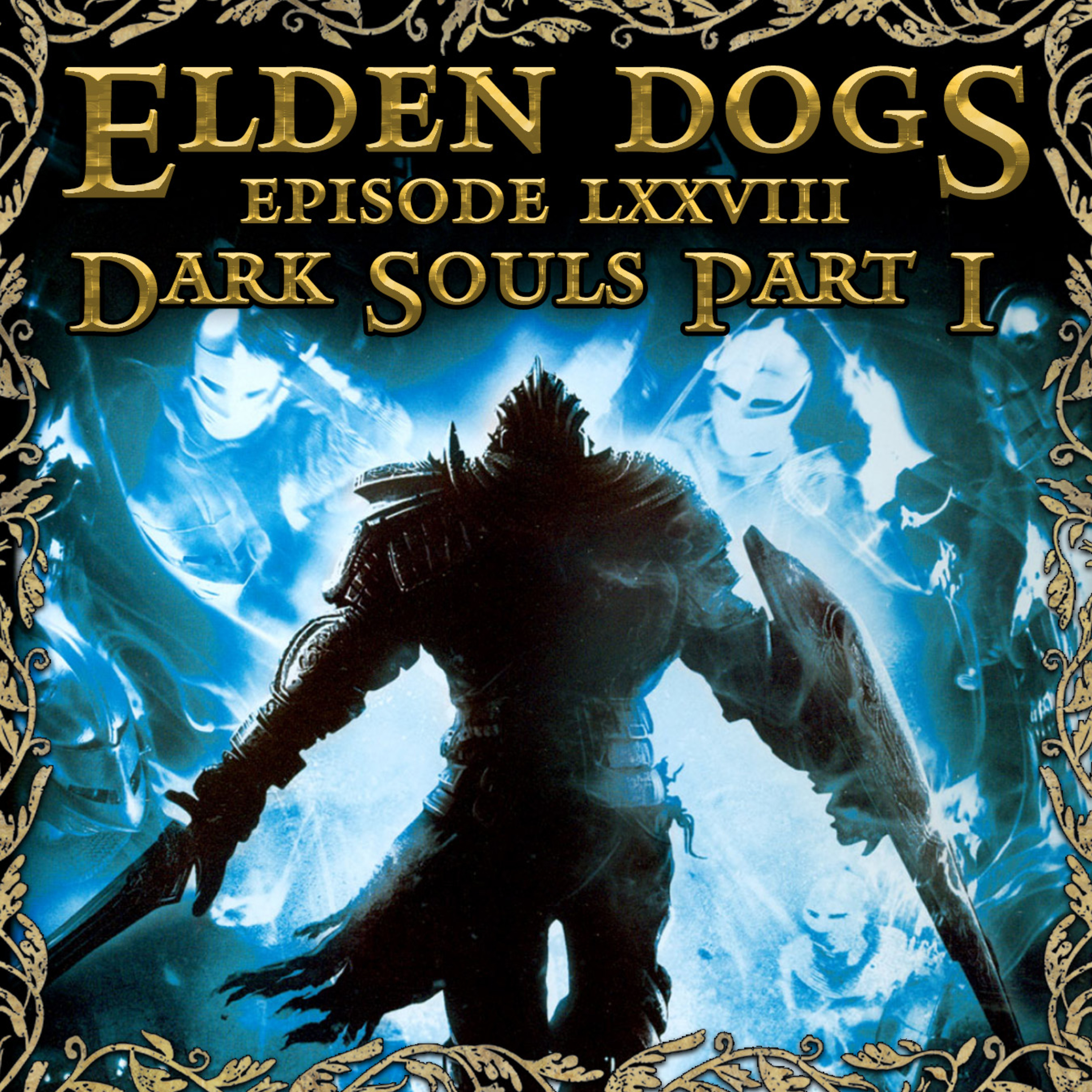 78 - Dark Souls 1 Pt. 1