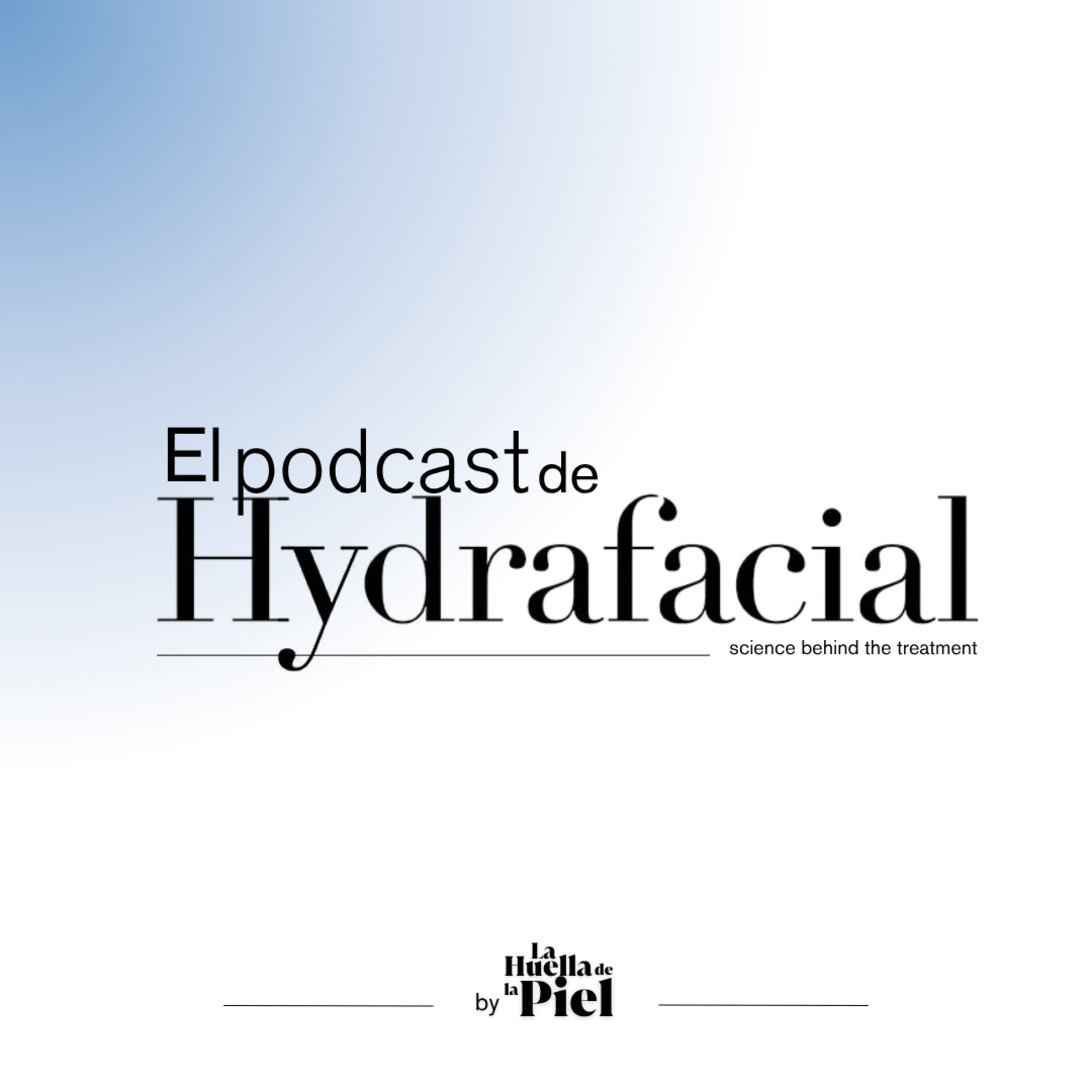 T4. E5. El podcast de Hydrafacial: La revolución de los péptidos episode artwork