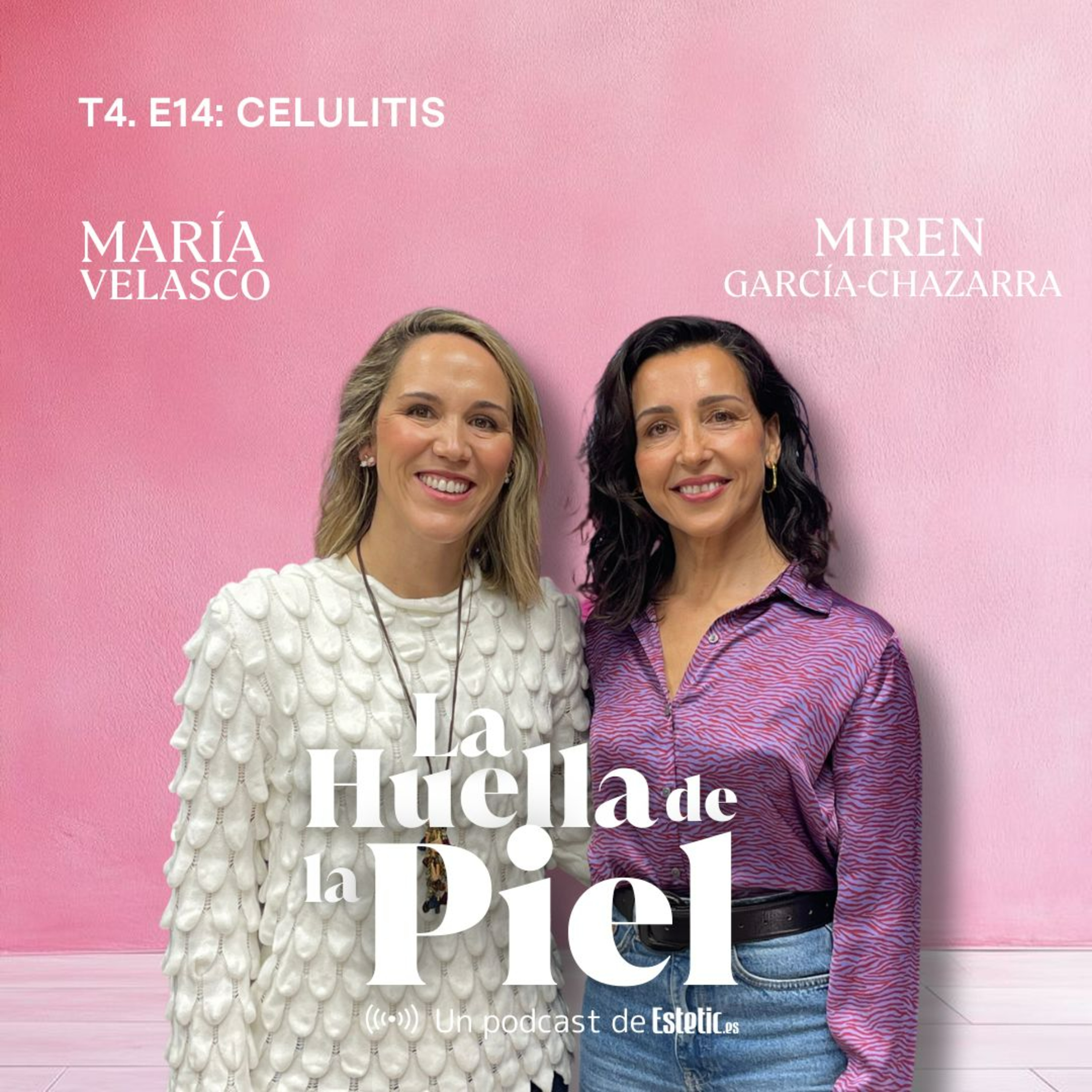 T4. E14. Miren García-Chazarra: Celulitis episode artwork