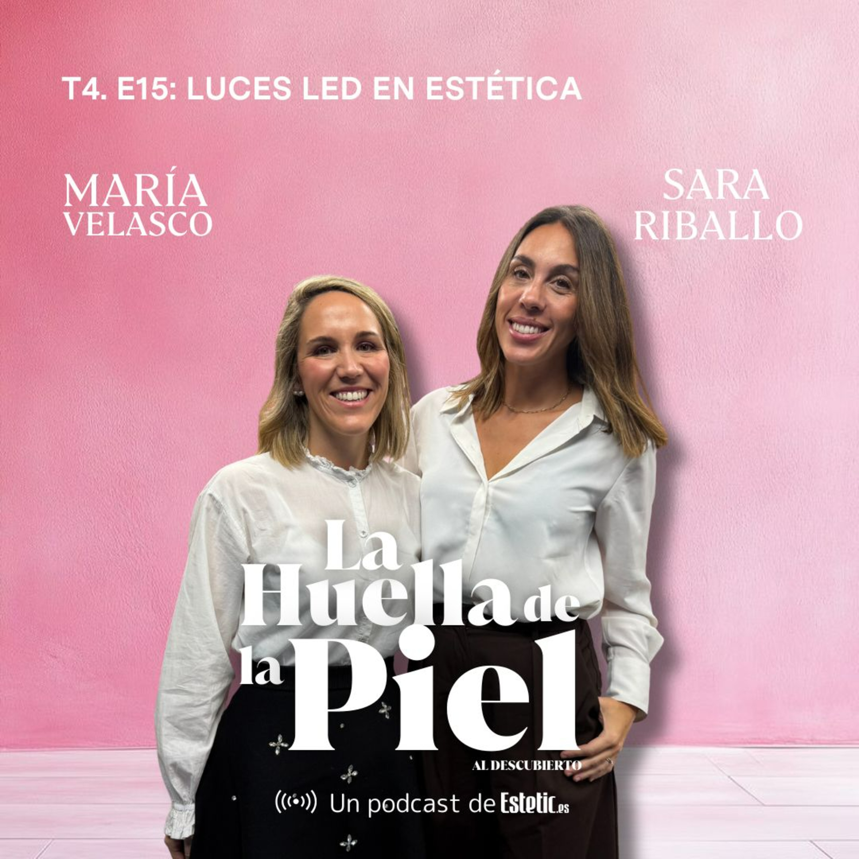 T4. E15. Sara Riballo: Tecnología LED en Estética episode artwork