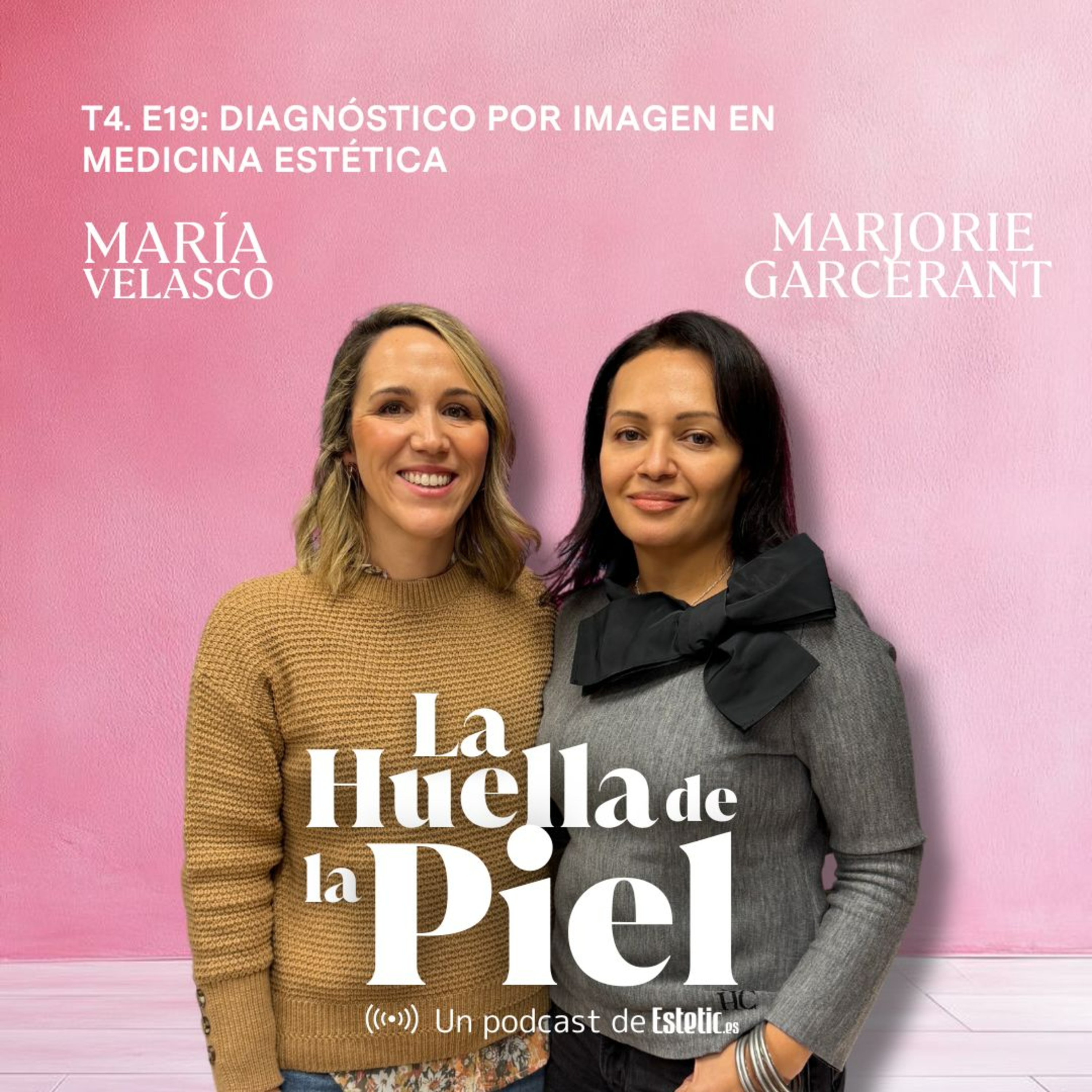 T4. E19. Marjorie Garcerant: Diagnóstico por imagen en Medicina Estética episode artwork