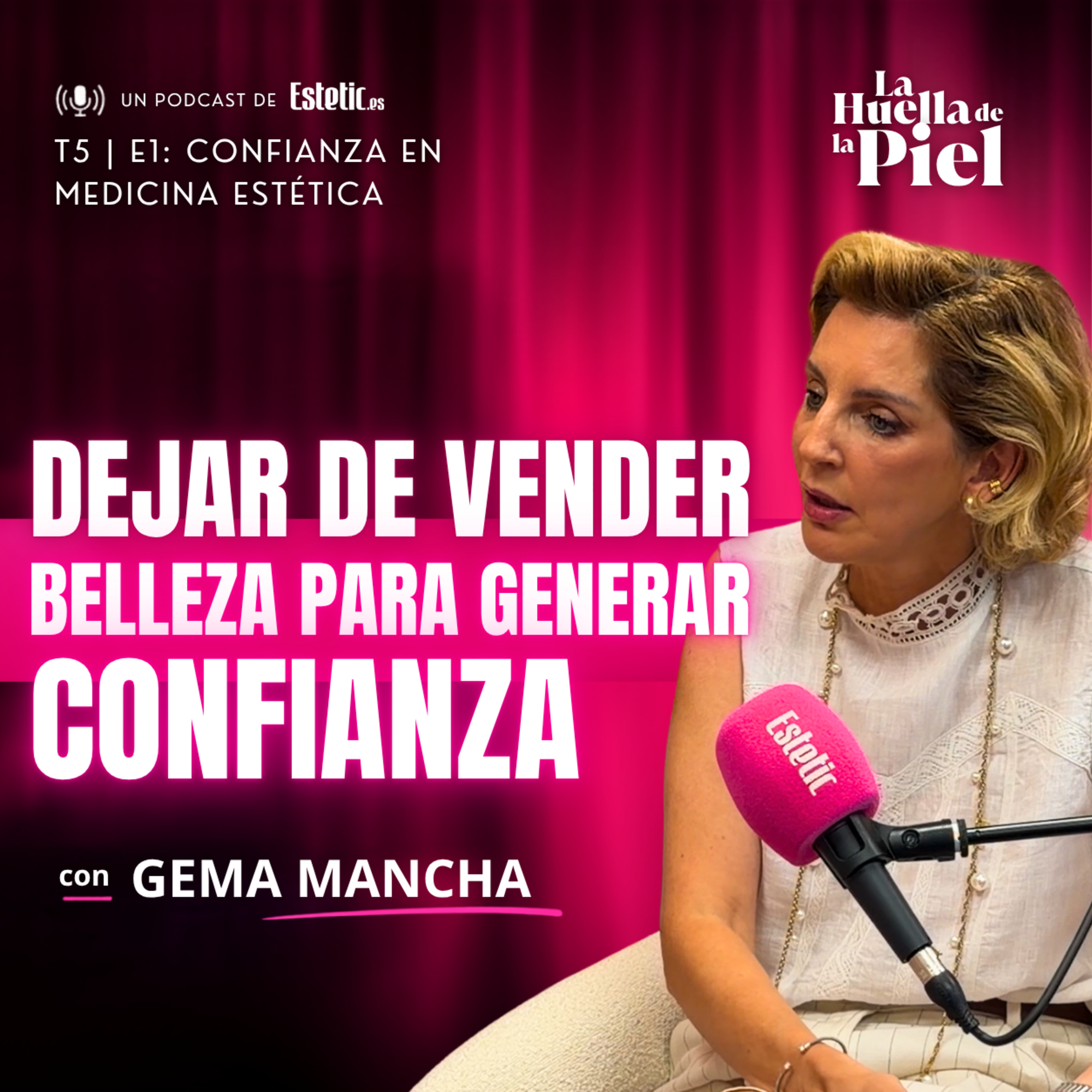 T5. E1 | Gema Mancha (Merz Aesthetics): El futuro de la medicina estética, la innovación y la confianza episode artwork