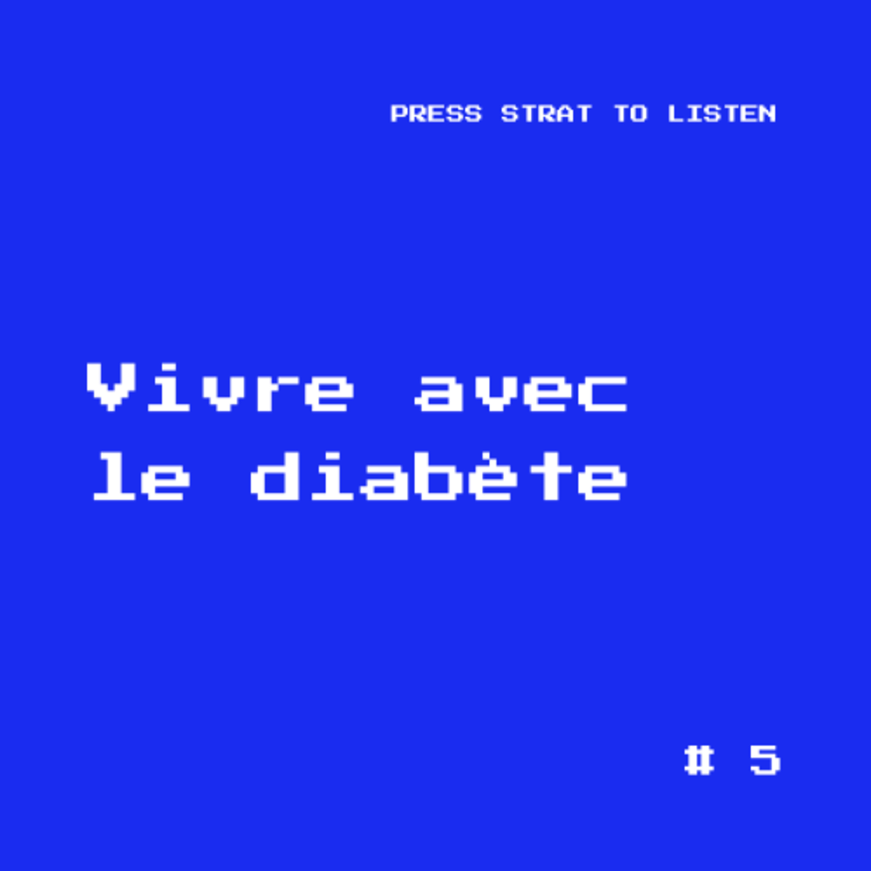 #5 - Vivre avec le diabète