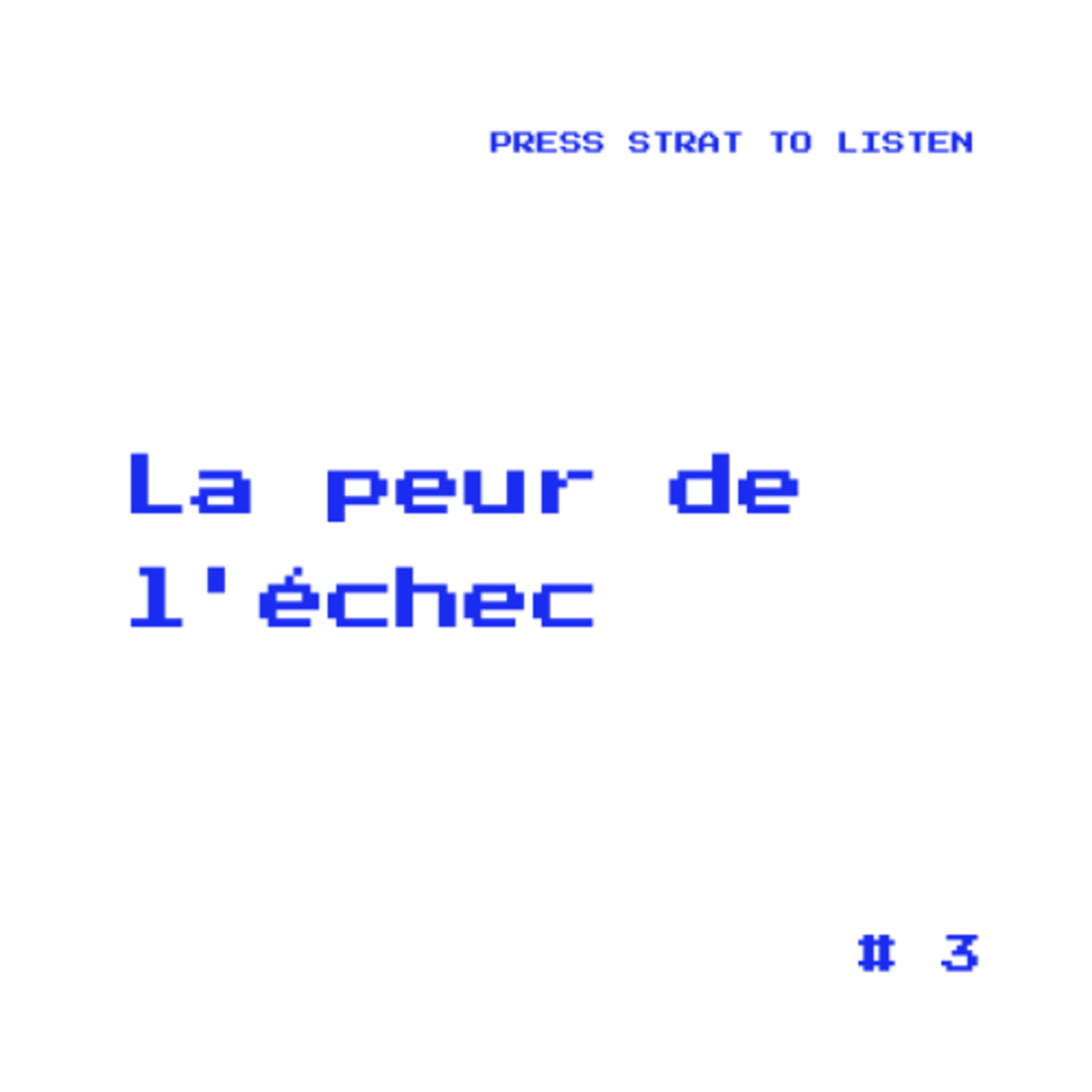 #3 - La peur de l'échec