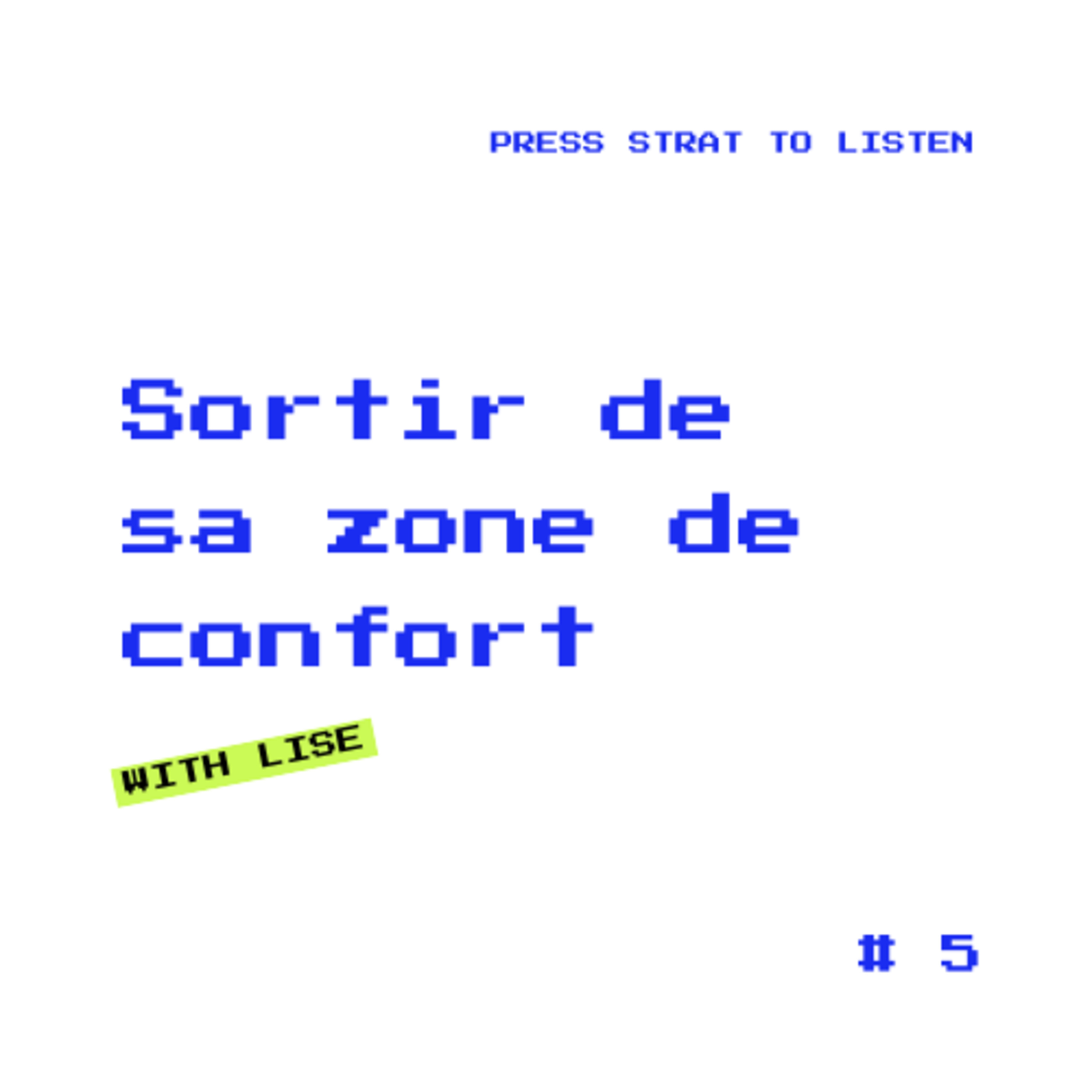 #5 - Sortir de sa zone de confort (avec Lise)