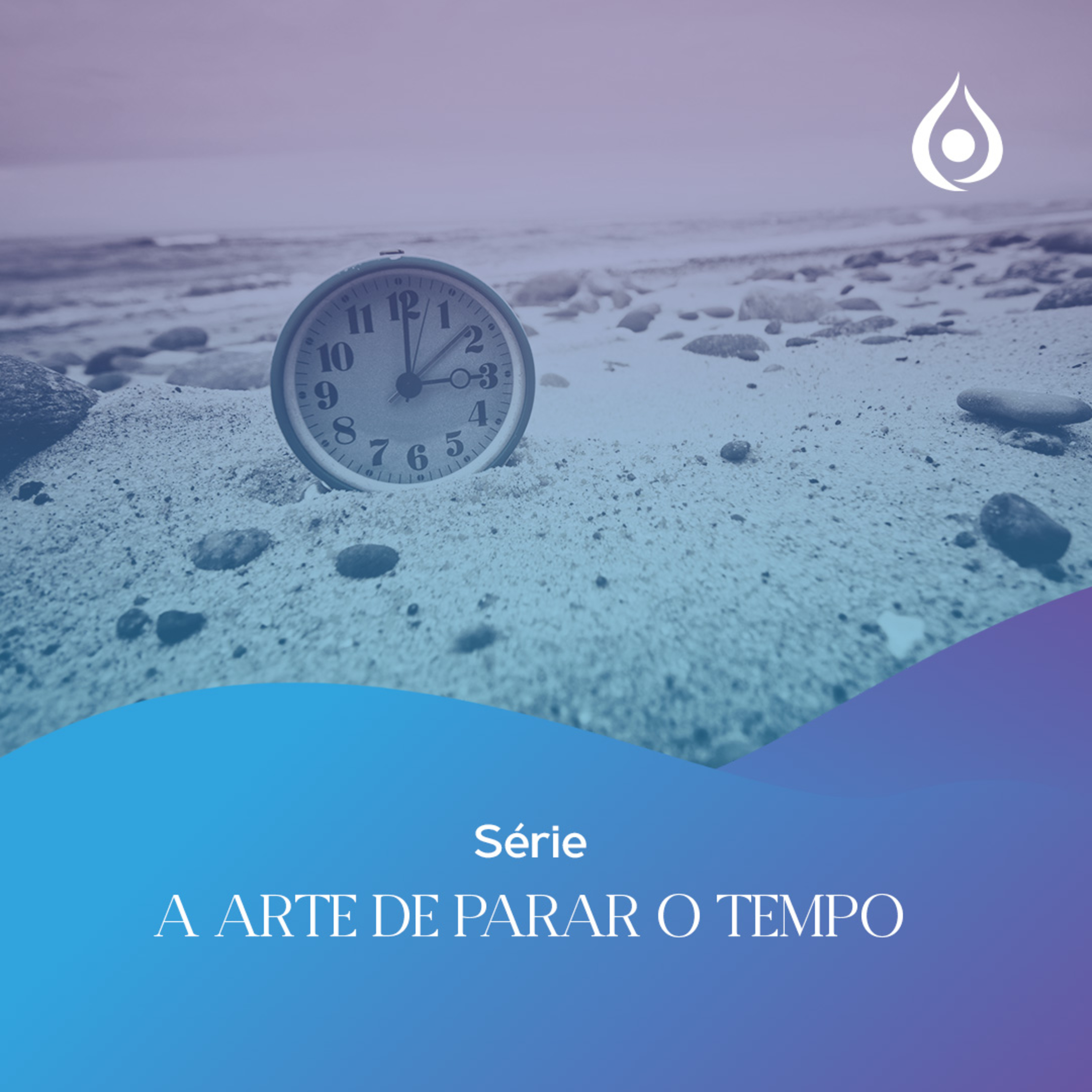 Meditação: Precioso - Dia 1 / Série A Arte de Parar o Tempo