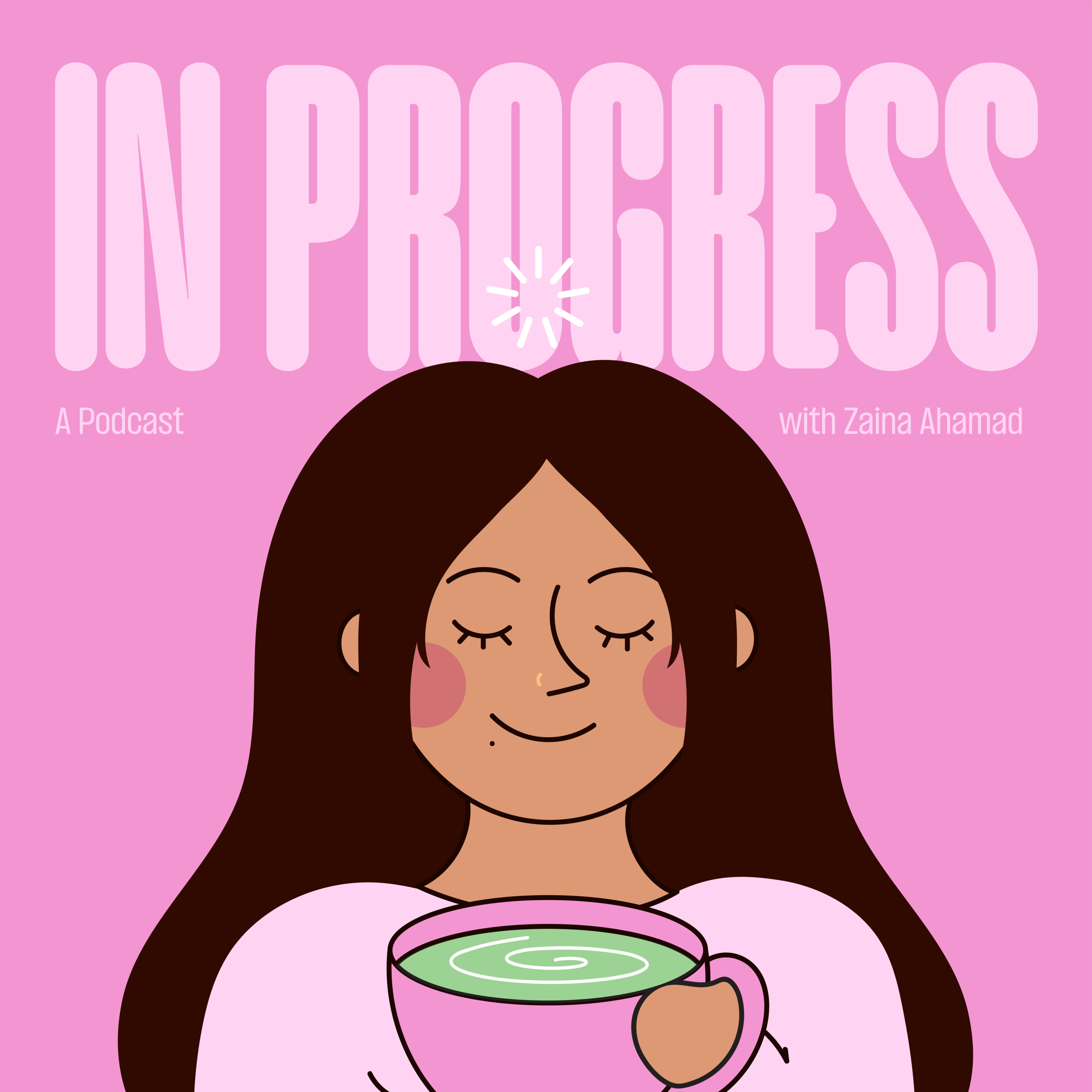 In Progress with Zaina Ahamad