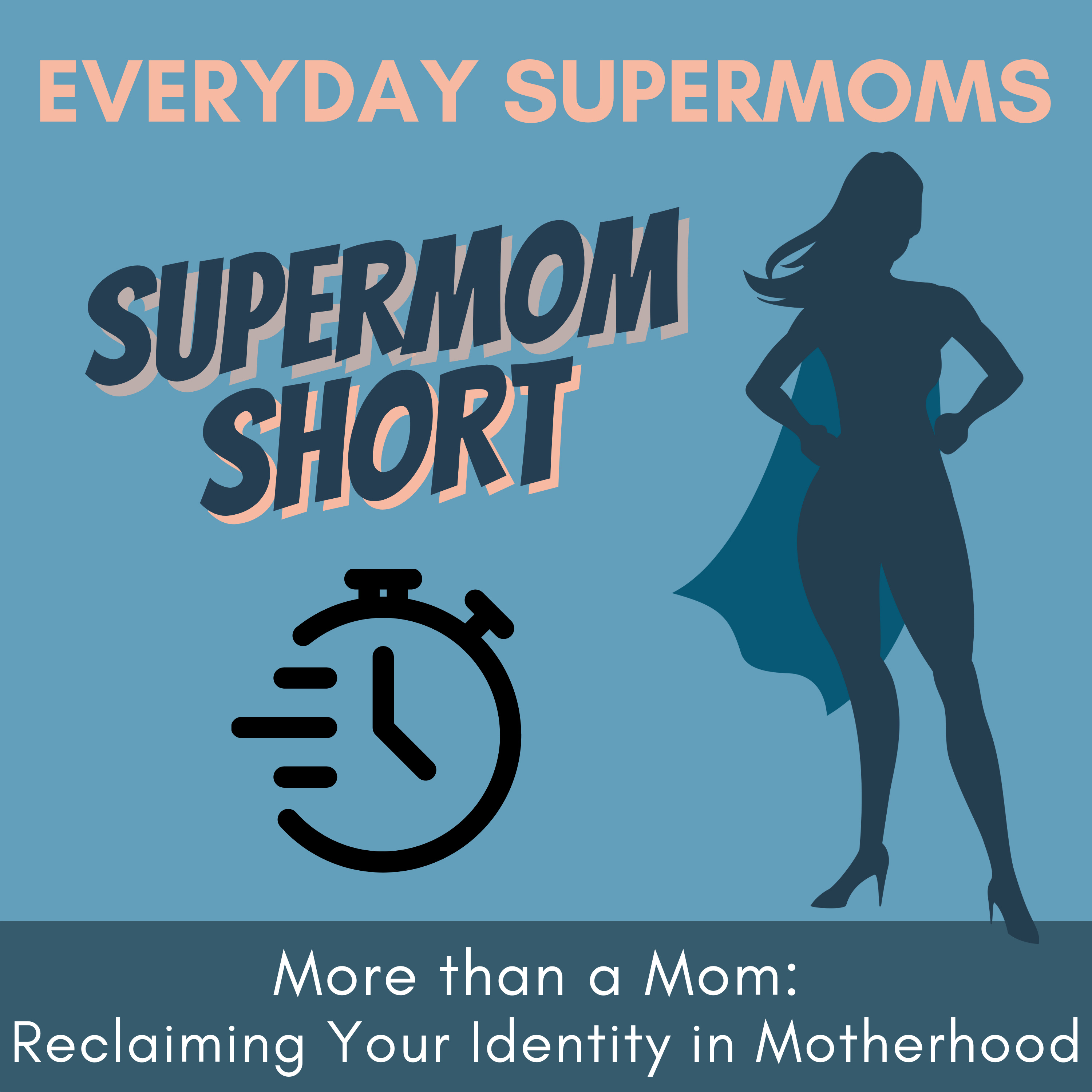 Everyday Supermoms: Podcast for Real Stories, Inspiration and Support for Moms