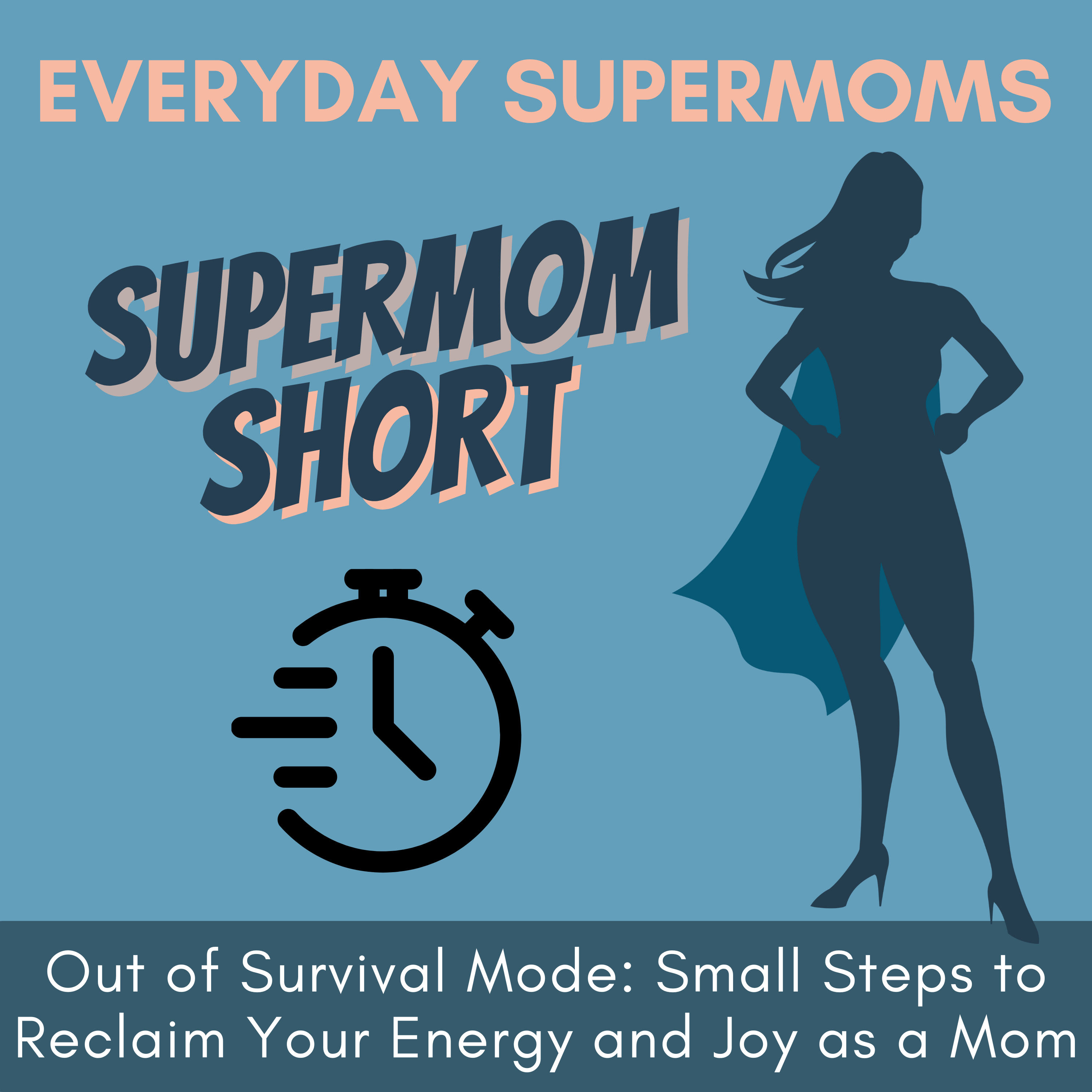 Everyday Supermoms: Podcast for Real Stories, Inspiration and Support for Moms