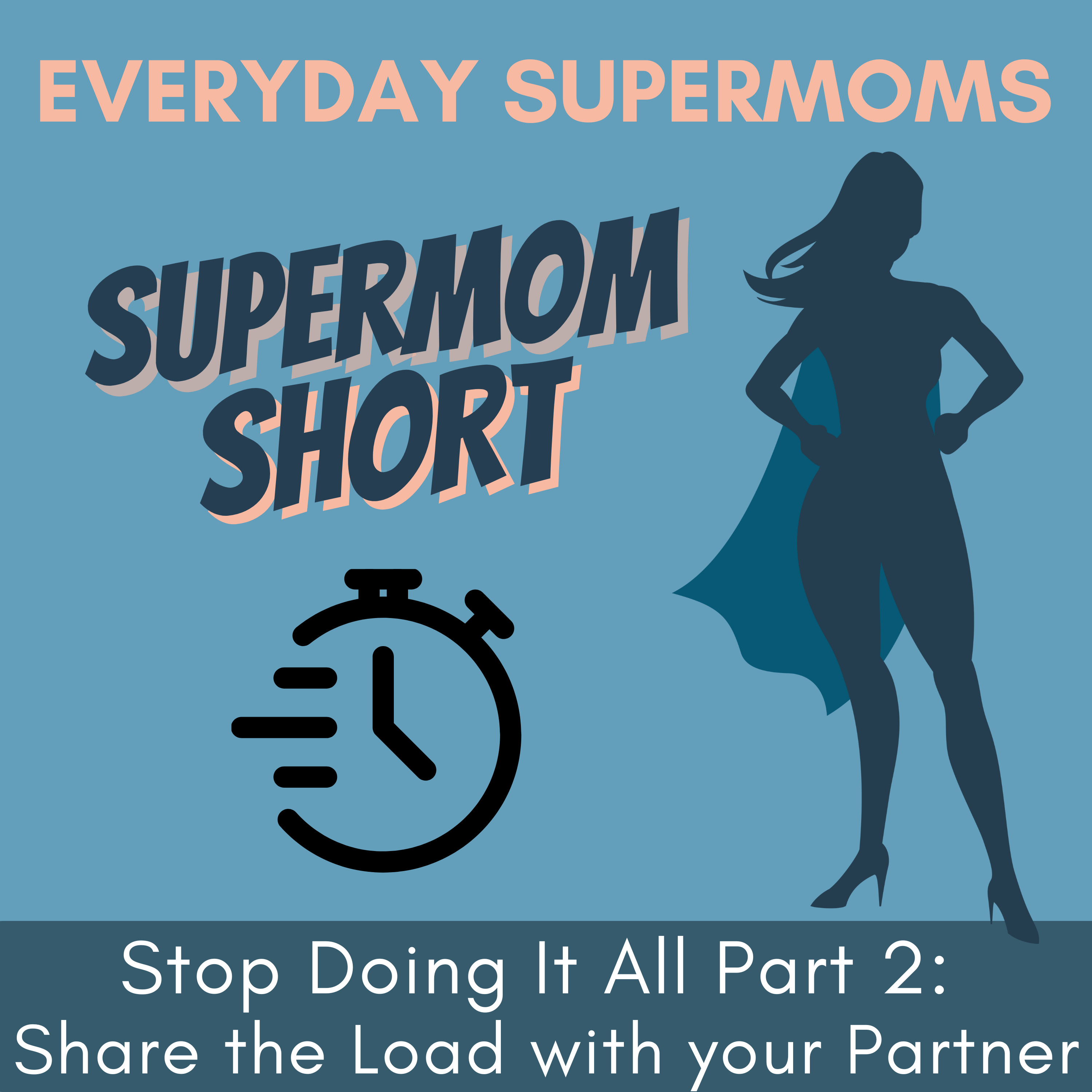 Everyday Supermoms: Podcast for Real Stories, Inspiration and Support for Moms