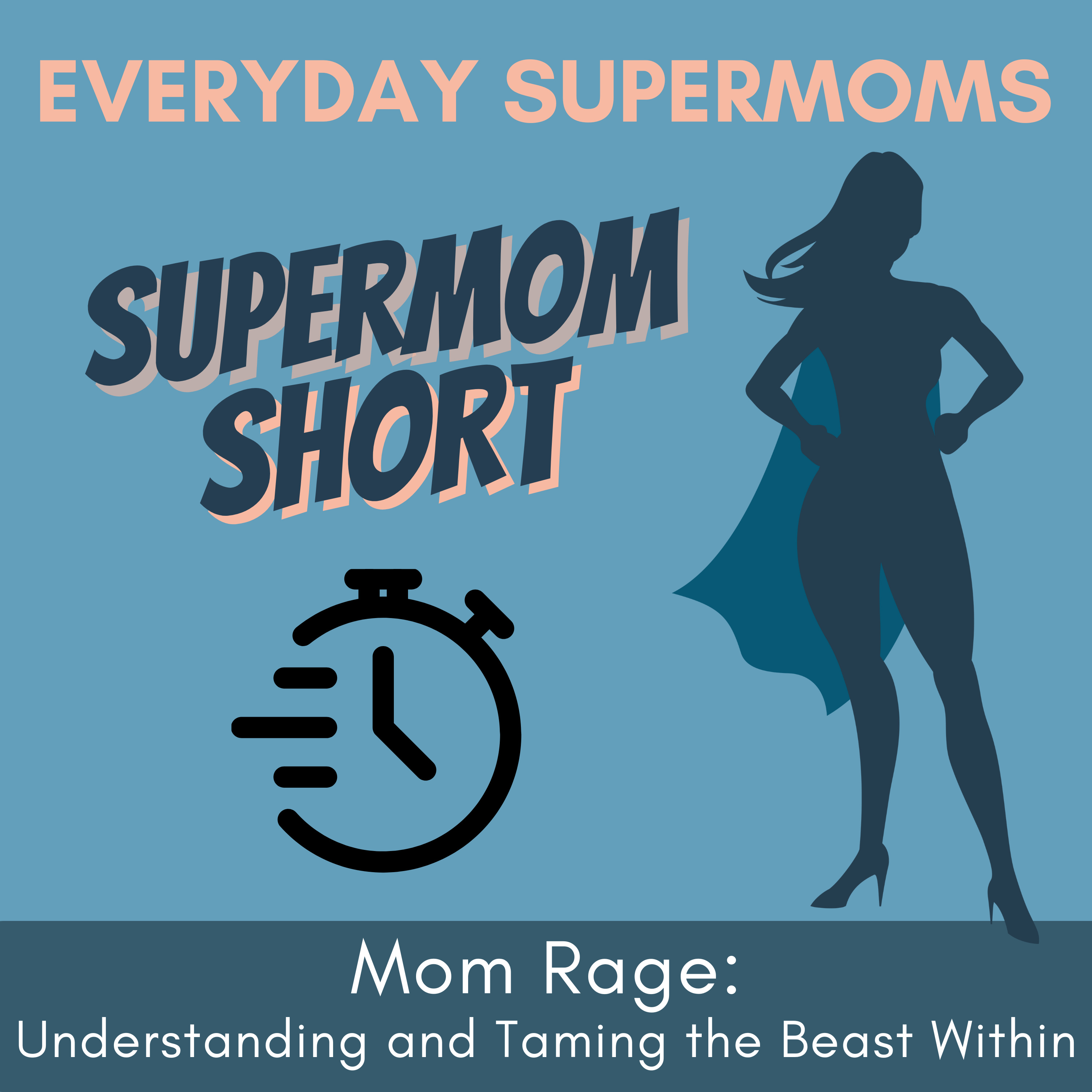 Everyday Supermoms: Podcast for Moms- Real Stories, Parenting Tips, Inspiration and Support