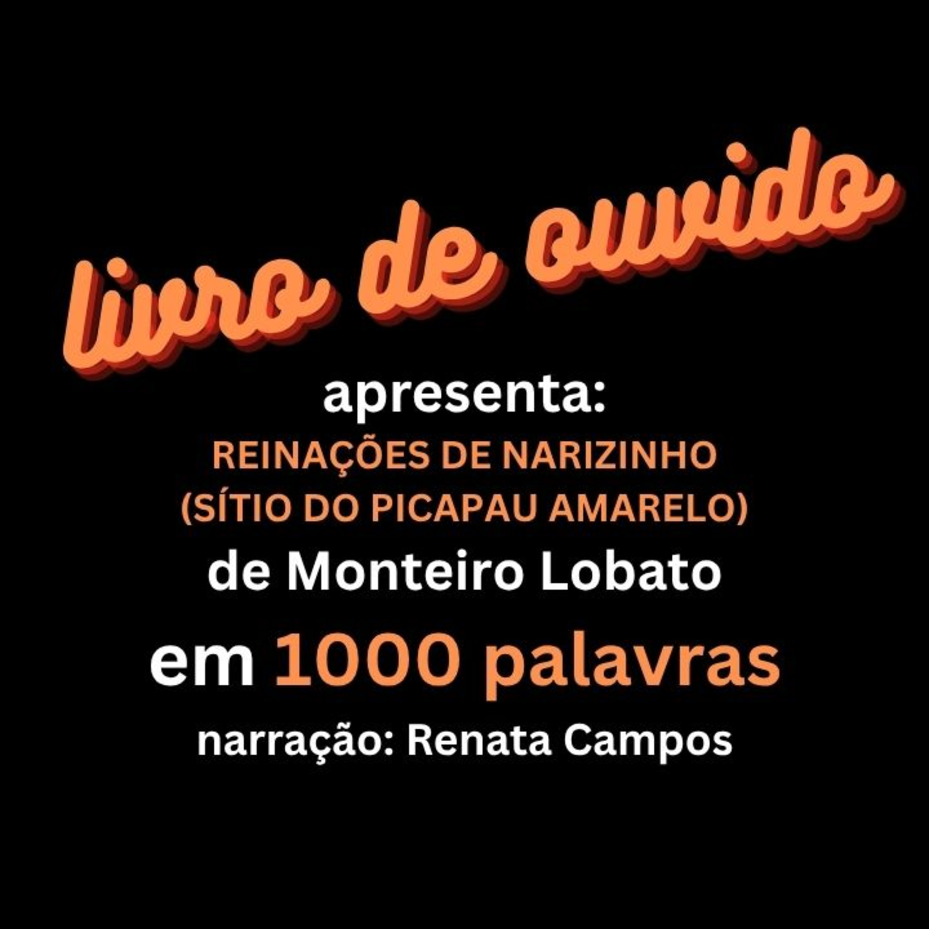 Reinações de Narizinho (O Sítio do Picapau Amarelo) de Monteiro Lobato em 1000 Palavras Narração Renata Campos episode artwork