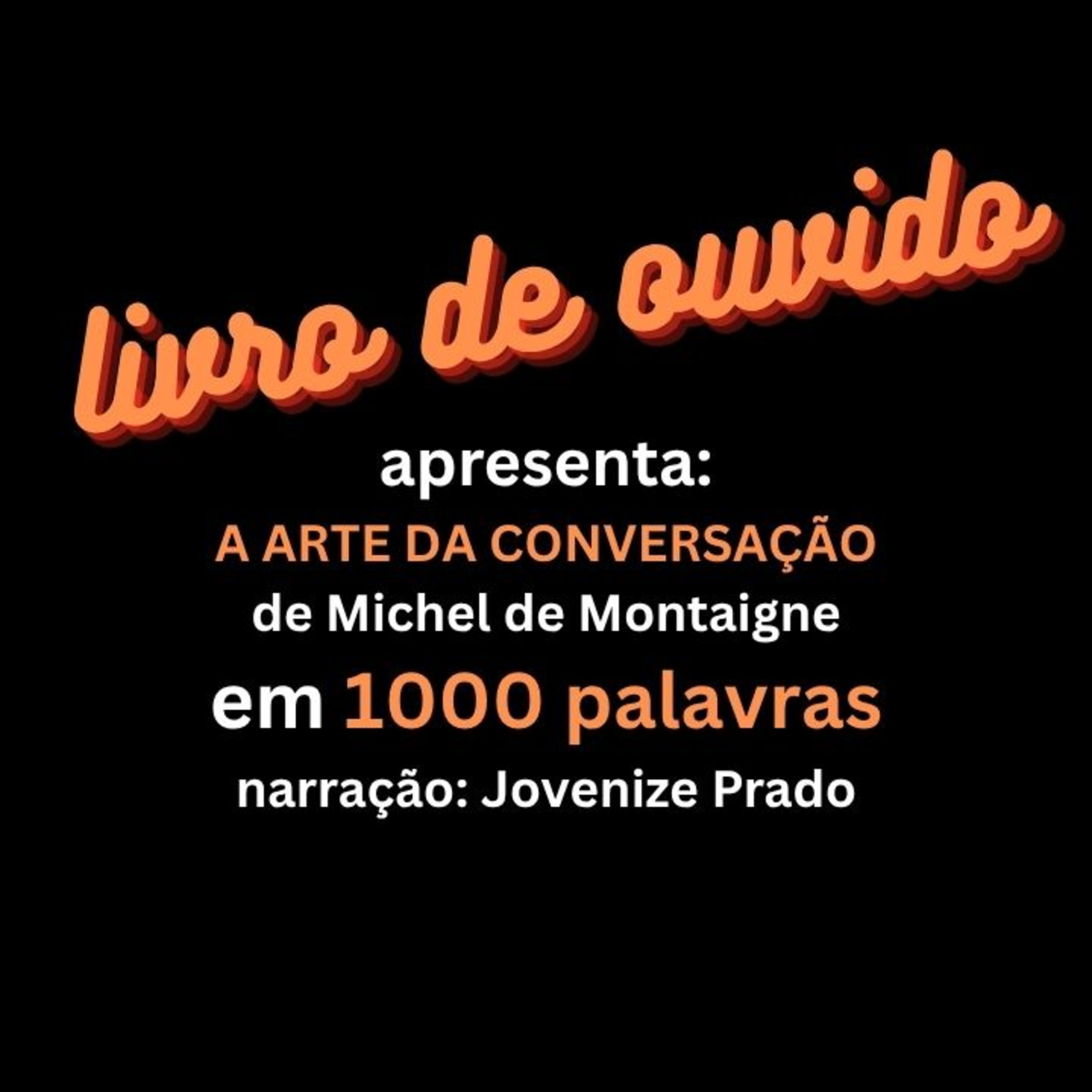 A Arte da Conversação de Michel de Montaigne em 1000 Palavras Narração Jovenize Prado episode artwork