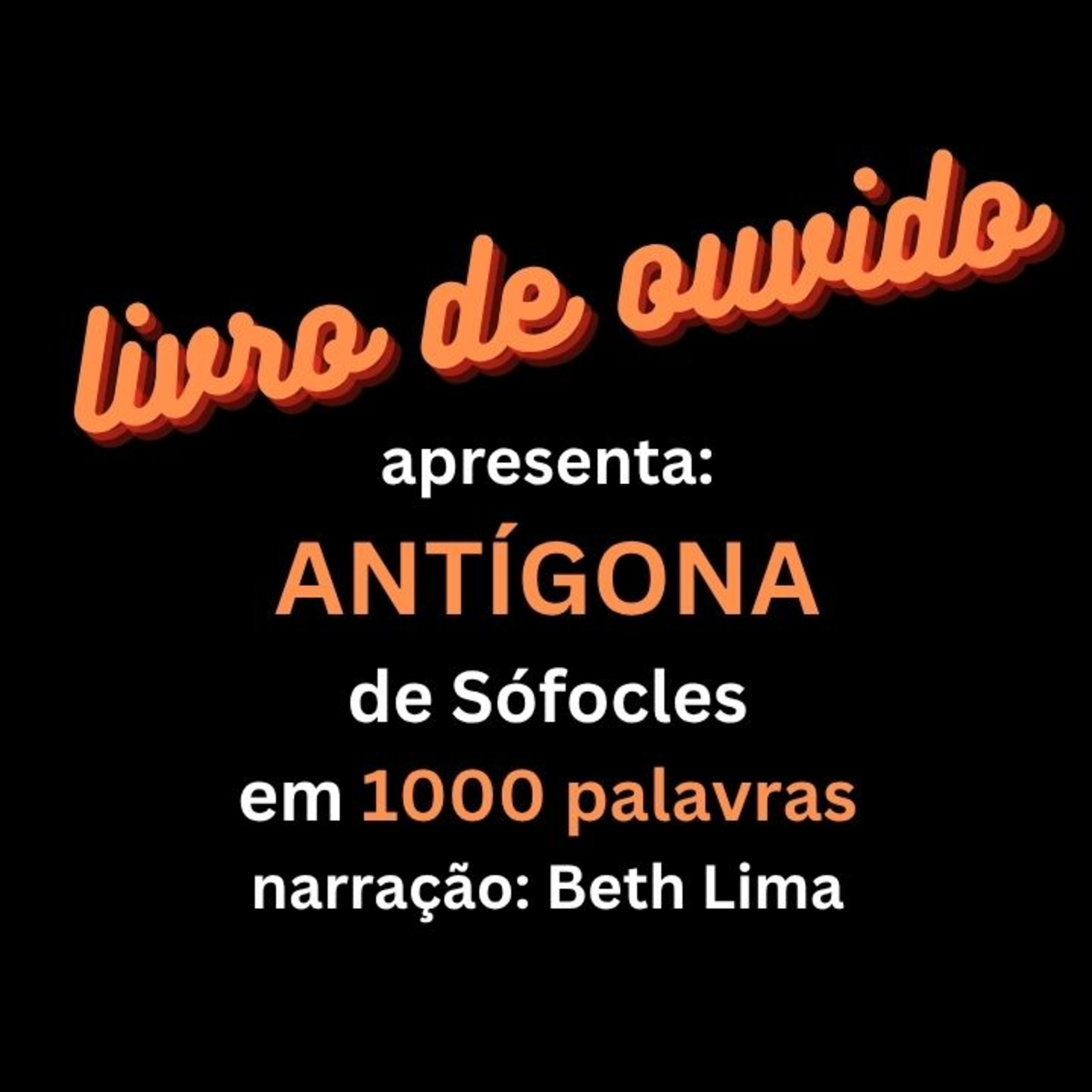 Antígona de Sófocles em 1000 Palavras Narração Beth Lima episode artwork