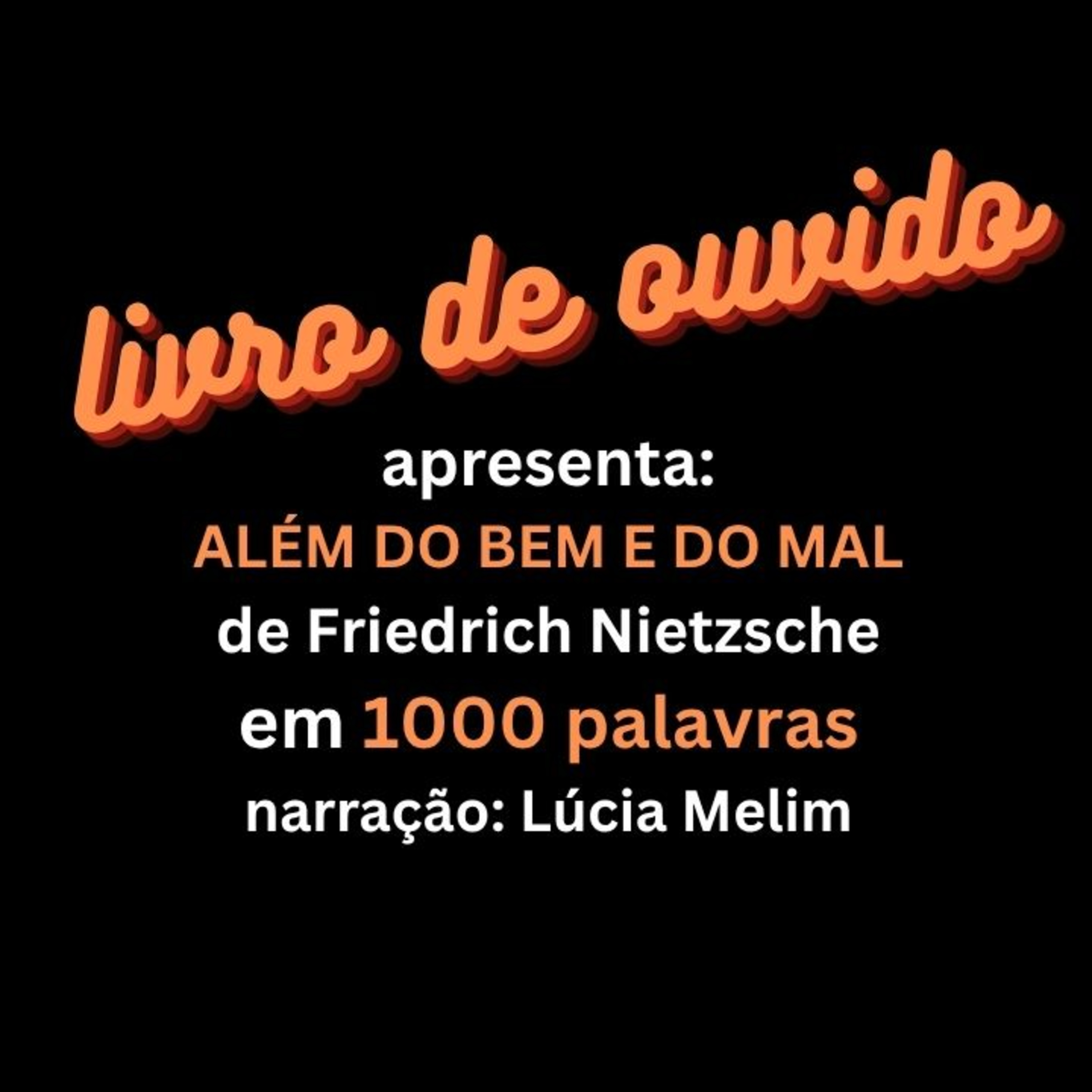 Além do Bem e do Mal de Friedrich Nietzsche em 1000 Palavras Narração Lúcia Melim episode artwork