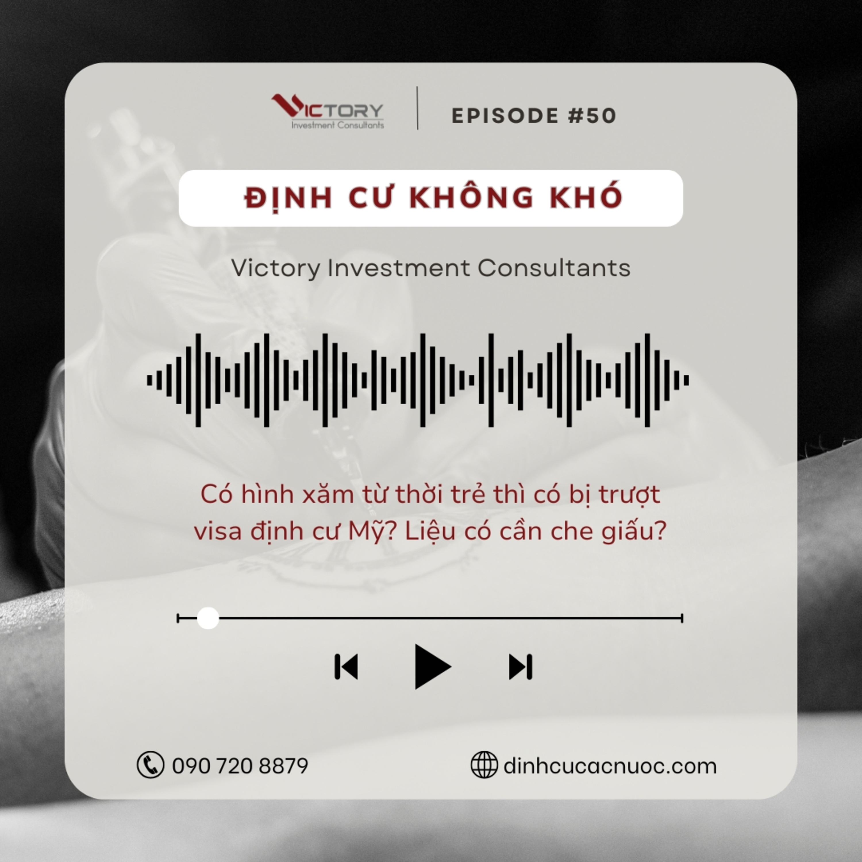 Episode#50: Tôi có hình xăm từ thời trẻ thì có bị trượt visa định cư Mỹ? Liệu có cần phải che giấu? episode artwork