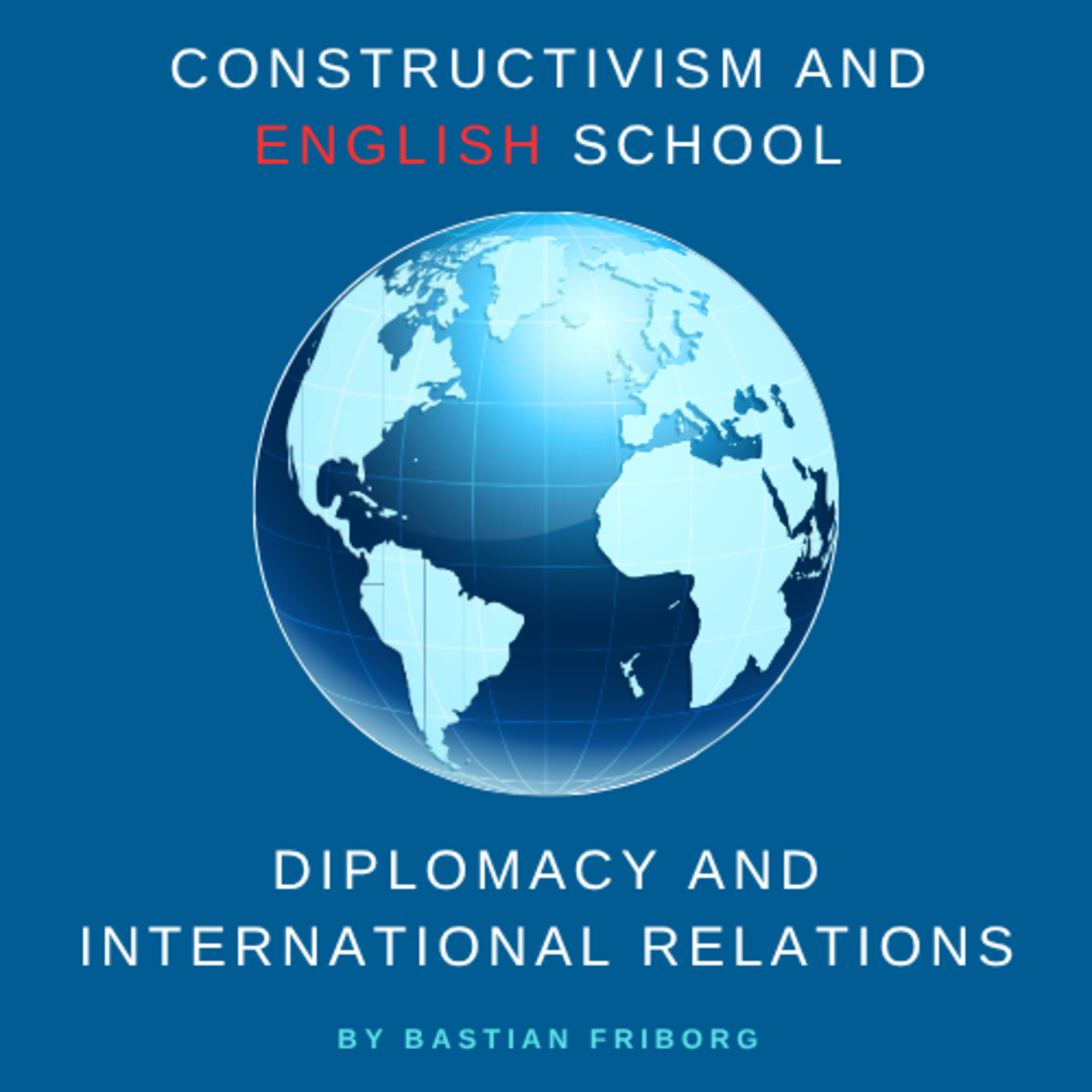 Constructivism & English School: Diplomacy of Ideas episode artwork