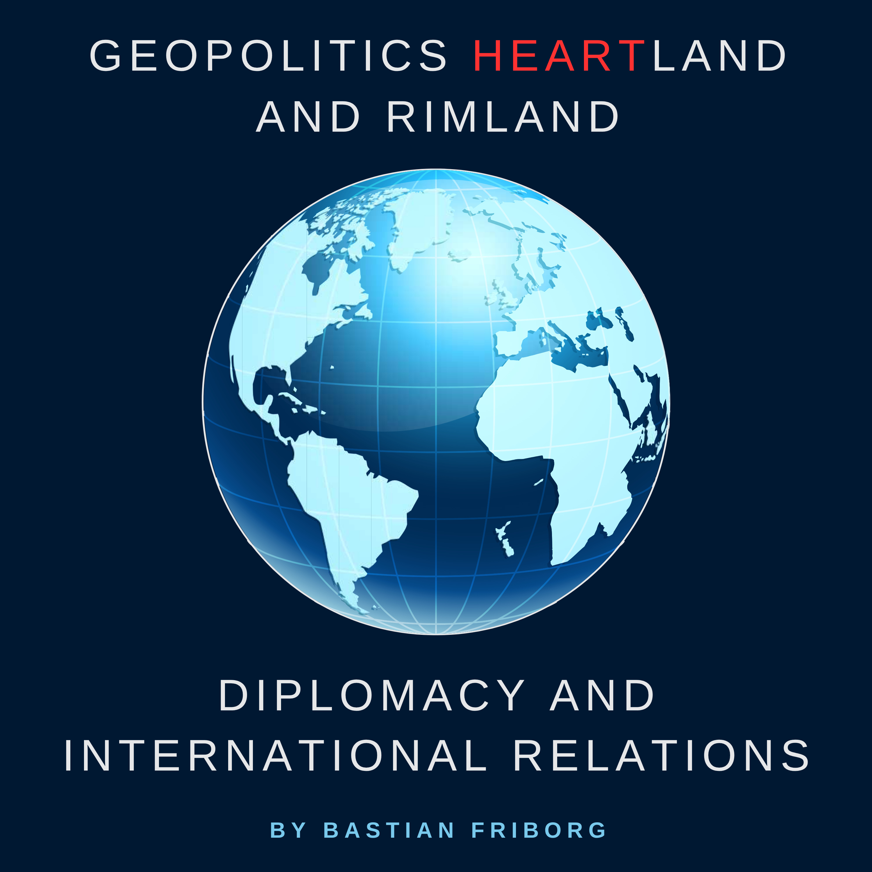 Geopolitics: Heartland and Rimland in Global Rivalry episode artwork