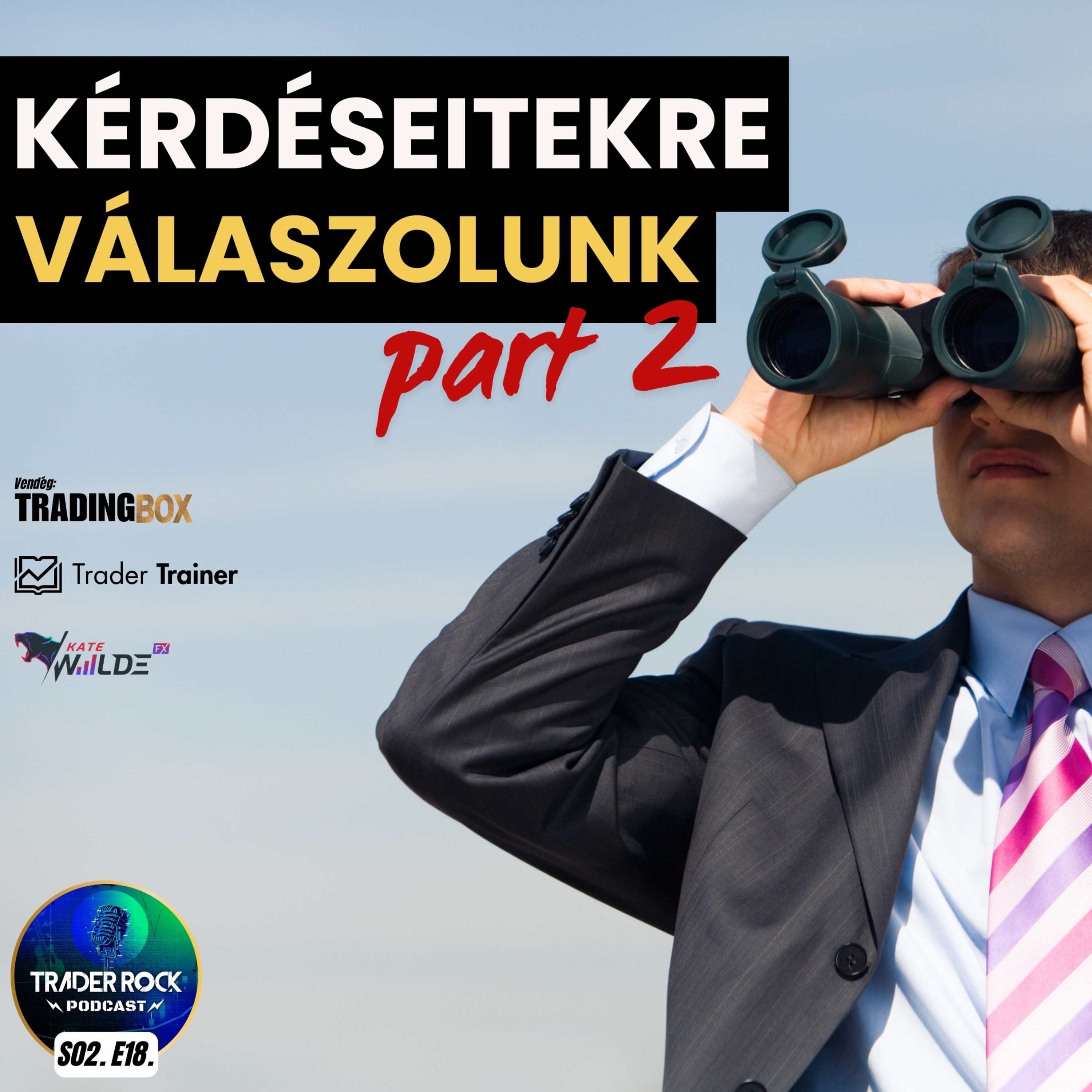 🟢Forex Podcast || Kérdéseitekre válaszolunk || S02 E18