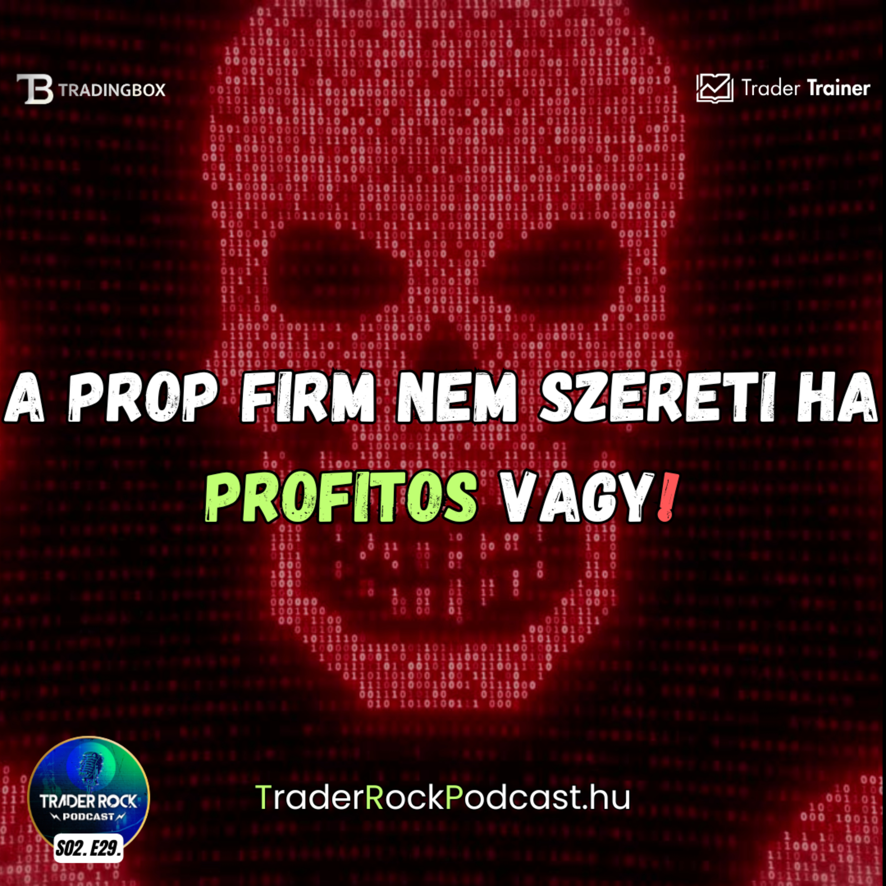 🟢Forex Podcast || A PropFirm nem szereti ha profitos vagy?! + a hét botránya || S02 E29 episode artwork