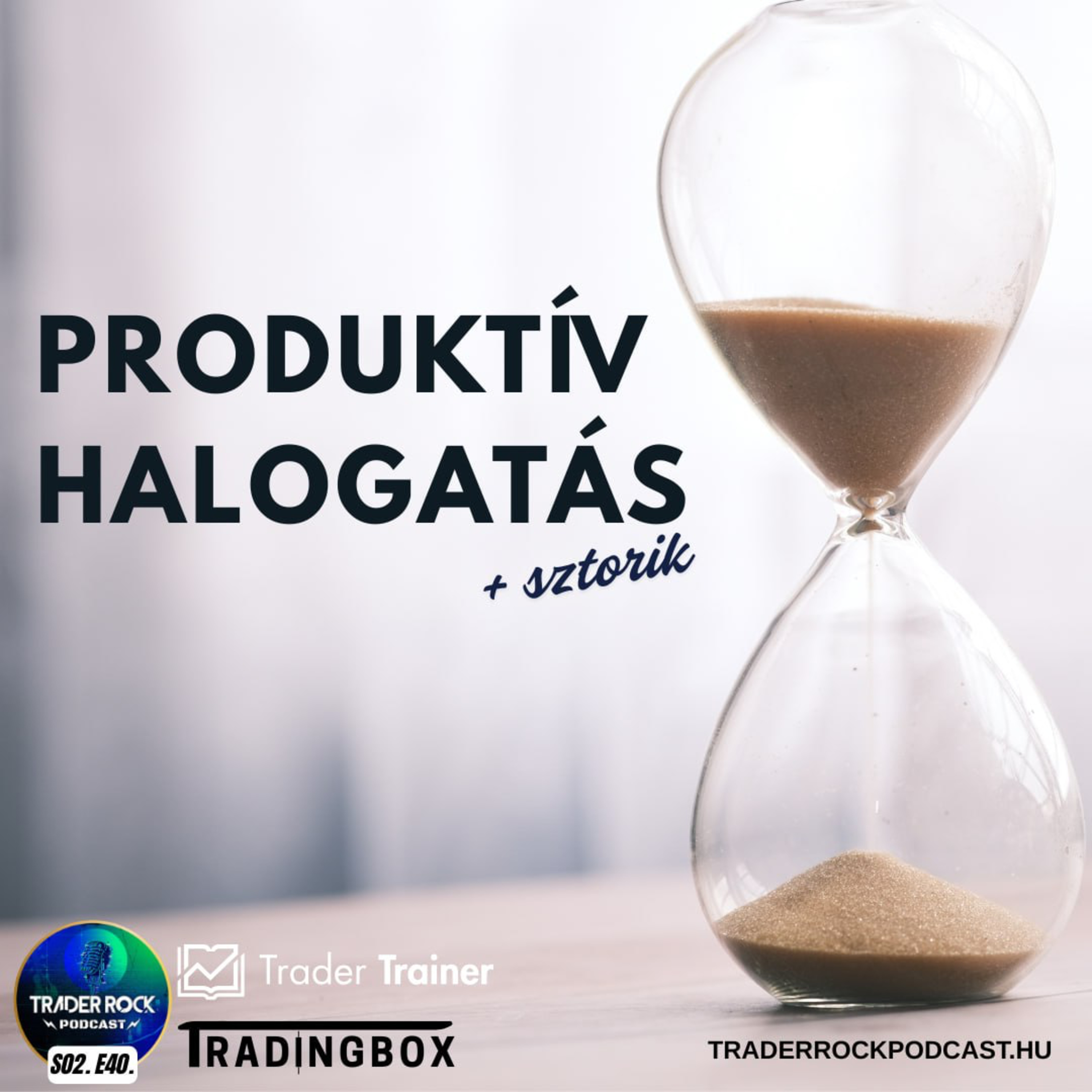 🟢Produktív halogatás | FOREX - CRYPTO - TŐZSDE Podcast | S02E40 episode artwork