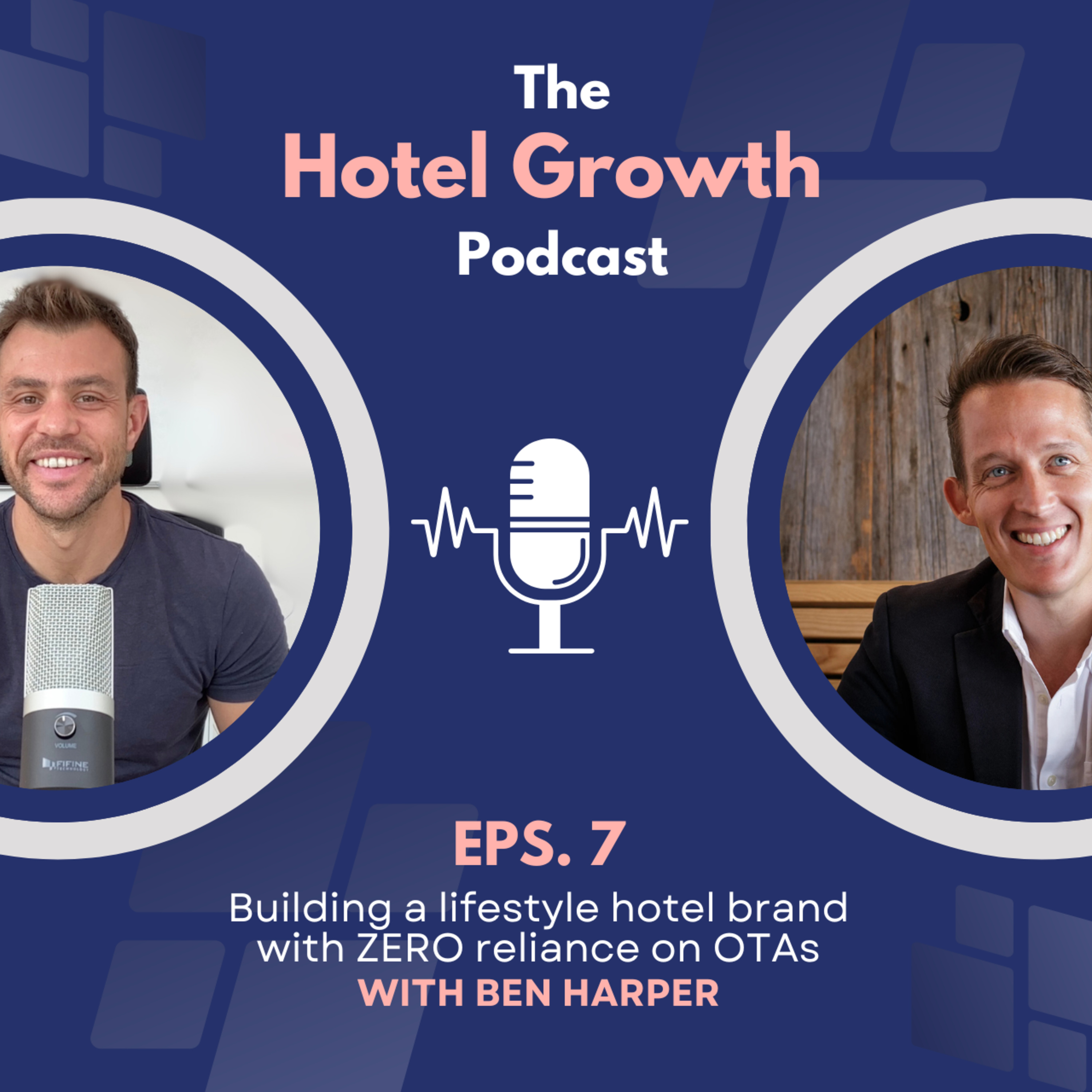#07 Hotel Growth Podcast | Building a lifestyle hotel brand with ZERO reliance on OTAs with Ben Harper  episode artwork