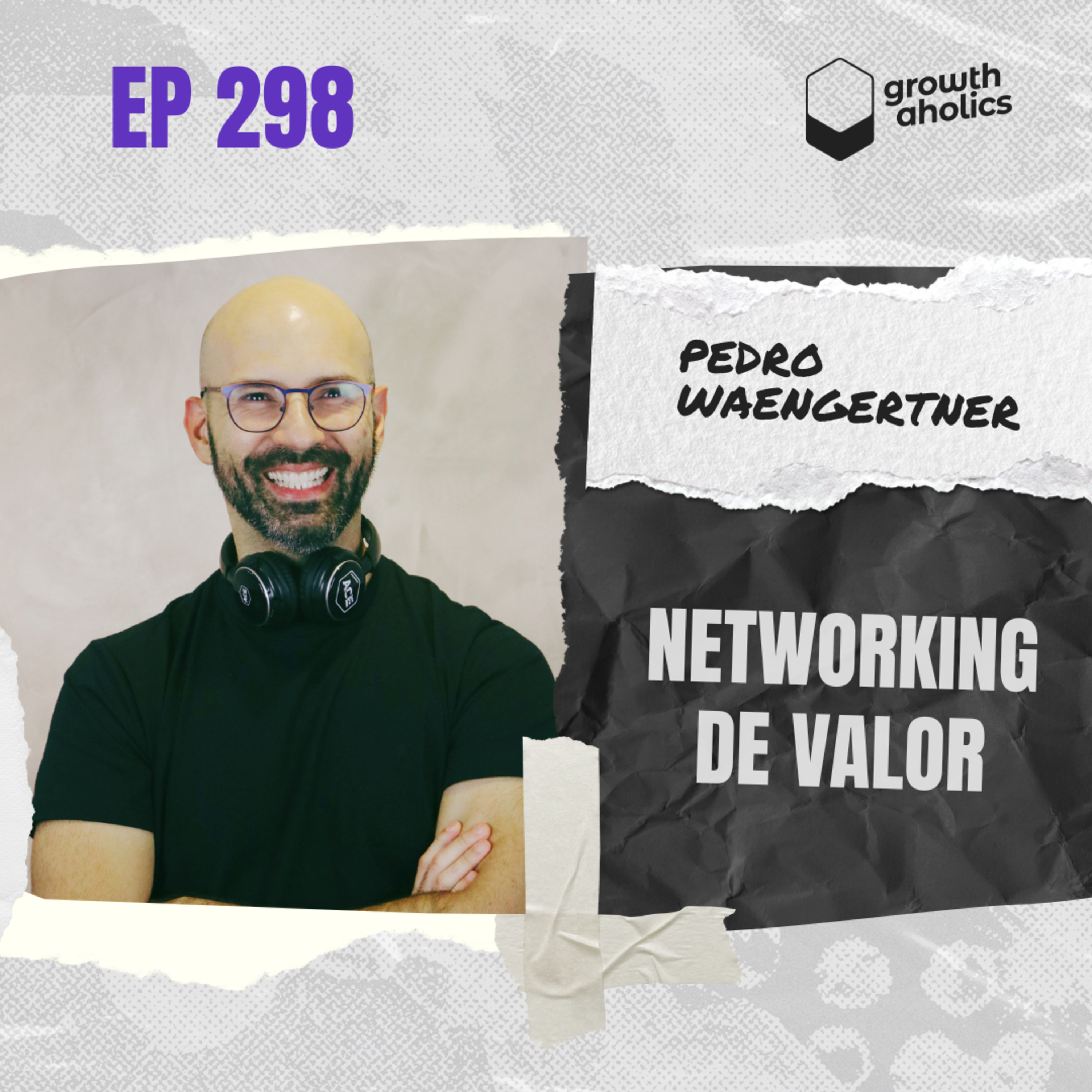 #298 – Networking além dos cartões 