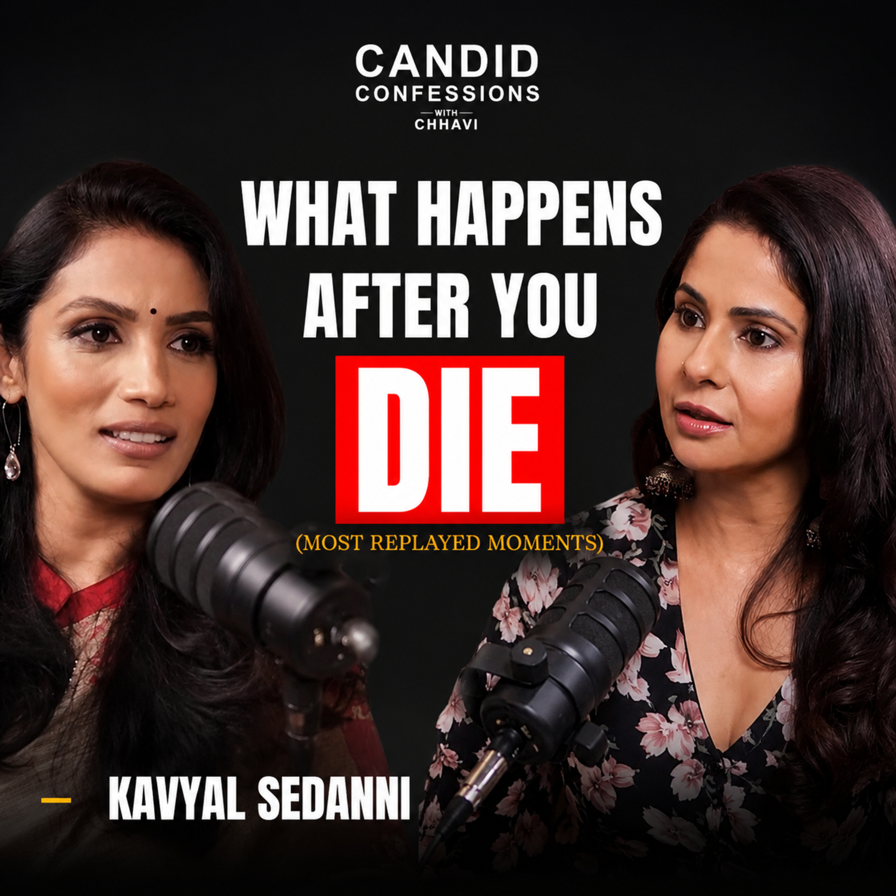 WHAT HAPPENS AFTER YOU DIE | Most Replayed moments | KAVYAL SEDANNI | Candid Confessions episode artwork