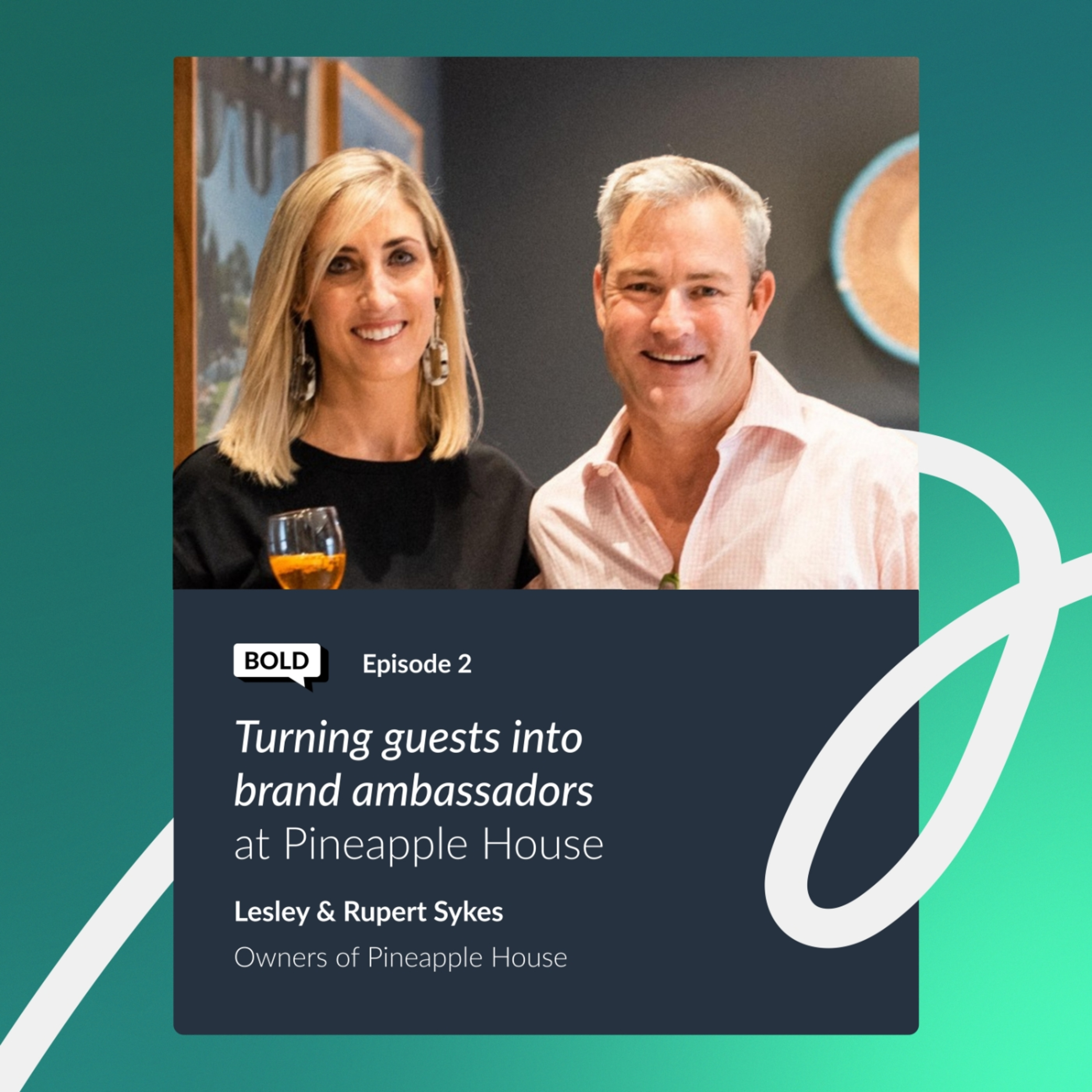 BOLD Episode 2 | Turning guests into brand ambassadors at Pineapple House episode artwork