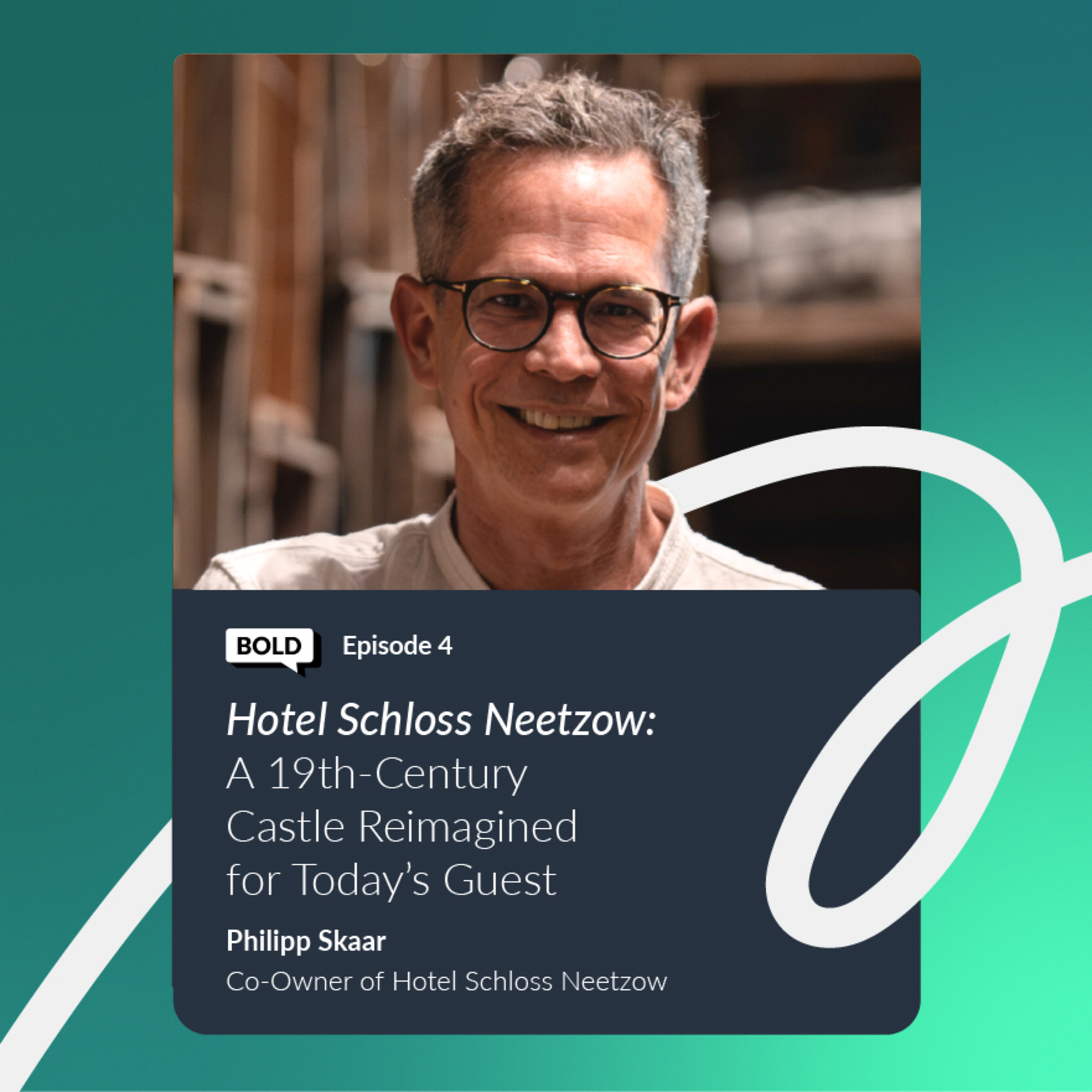 BOLD Episode 4 | Hotel Schloss Neetzow: A 19th-Century Castle Reimagined for Today’s Guest episode artwork