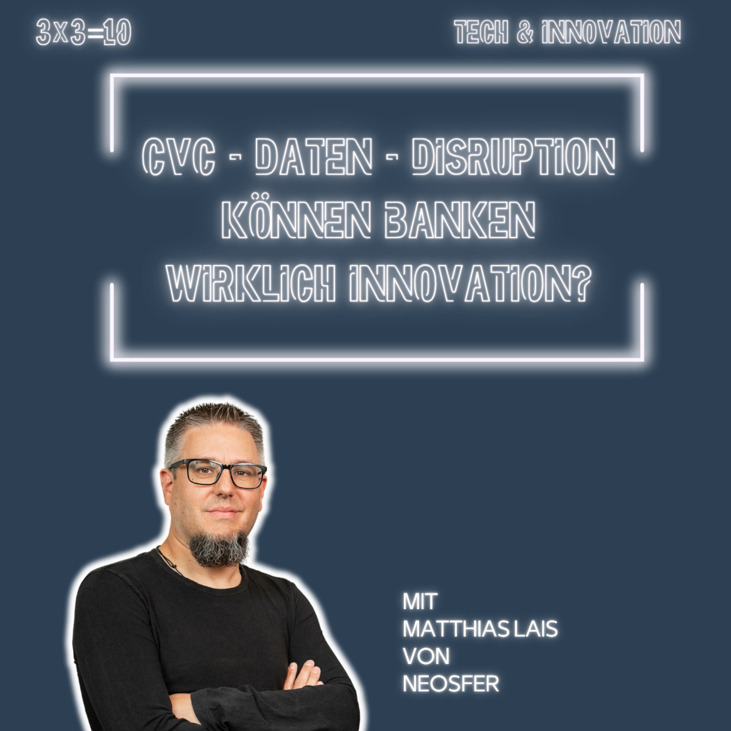 3x3=10 – Der Open-Finance-Podcast über Daten, Banking & die Zukunft