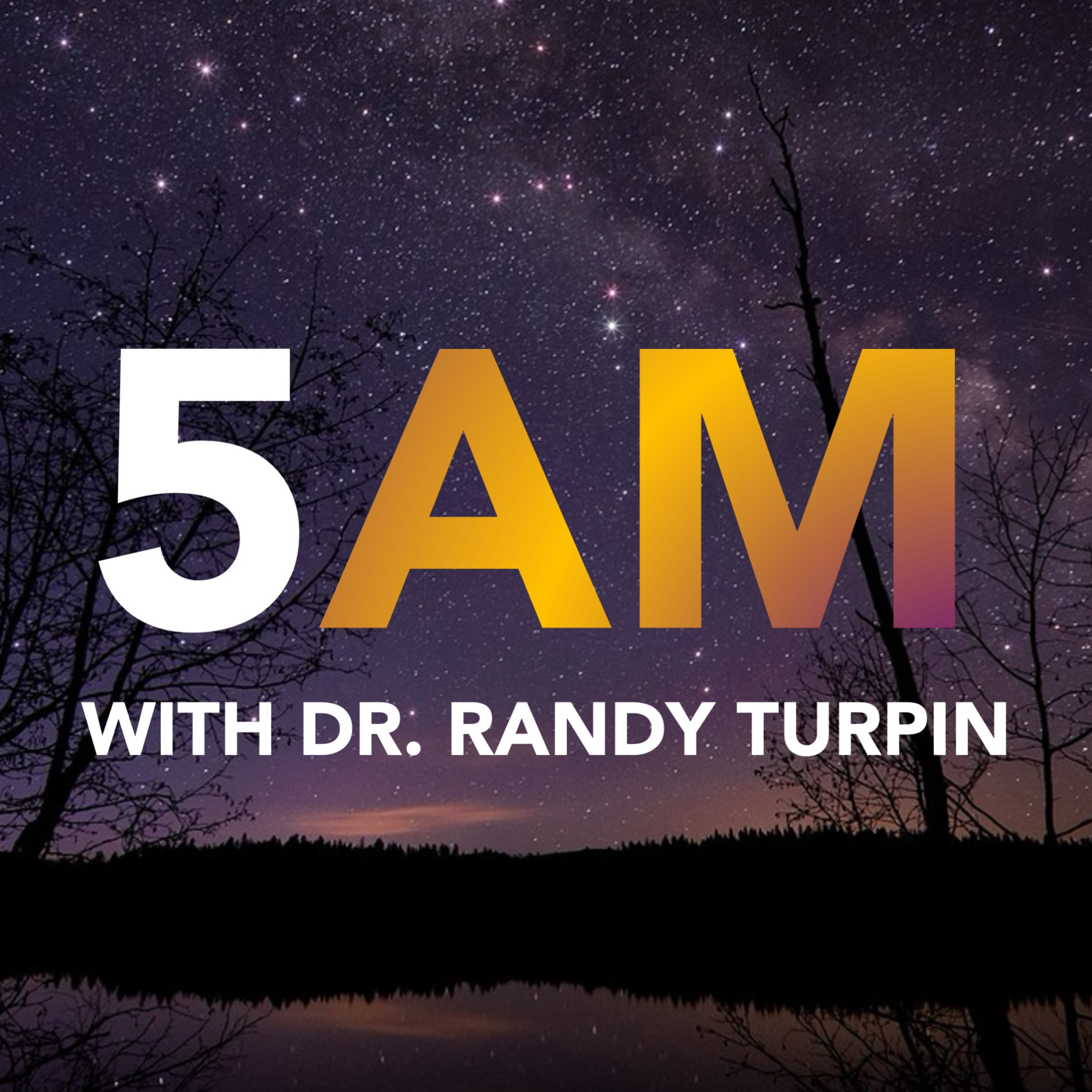 5AM with Dr. Randy Turpin