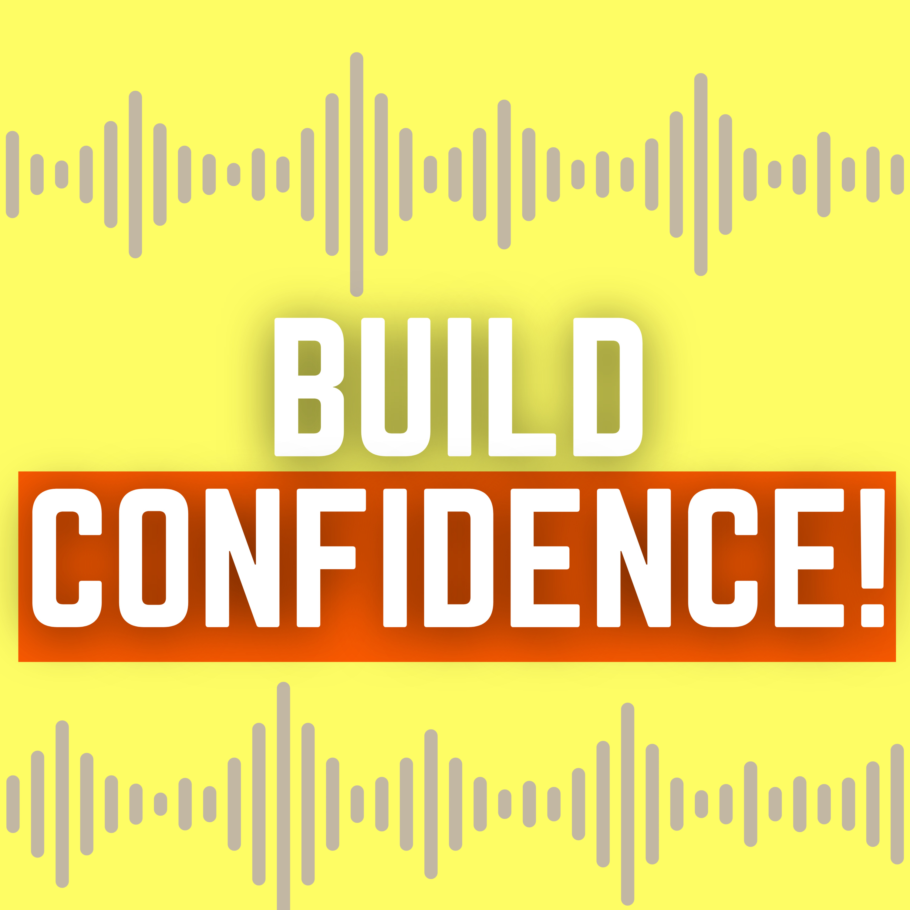 How You Can Build CONFIDENCE... episode artwork