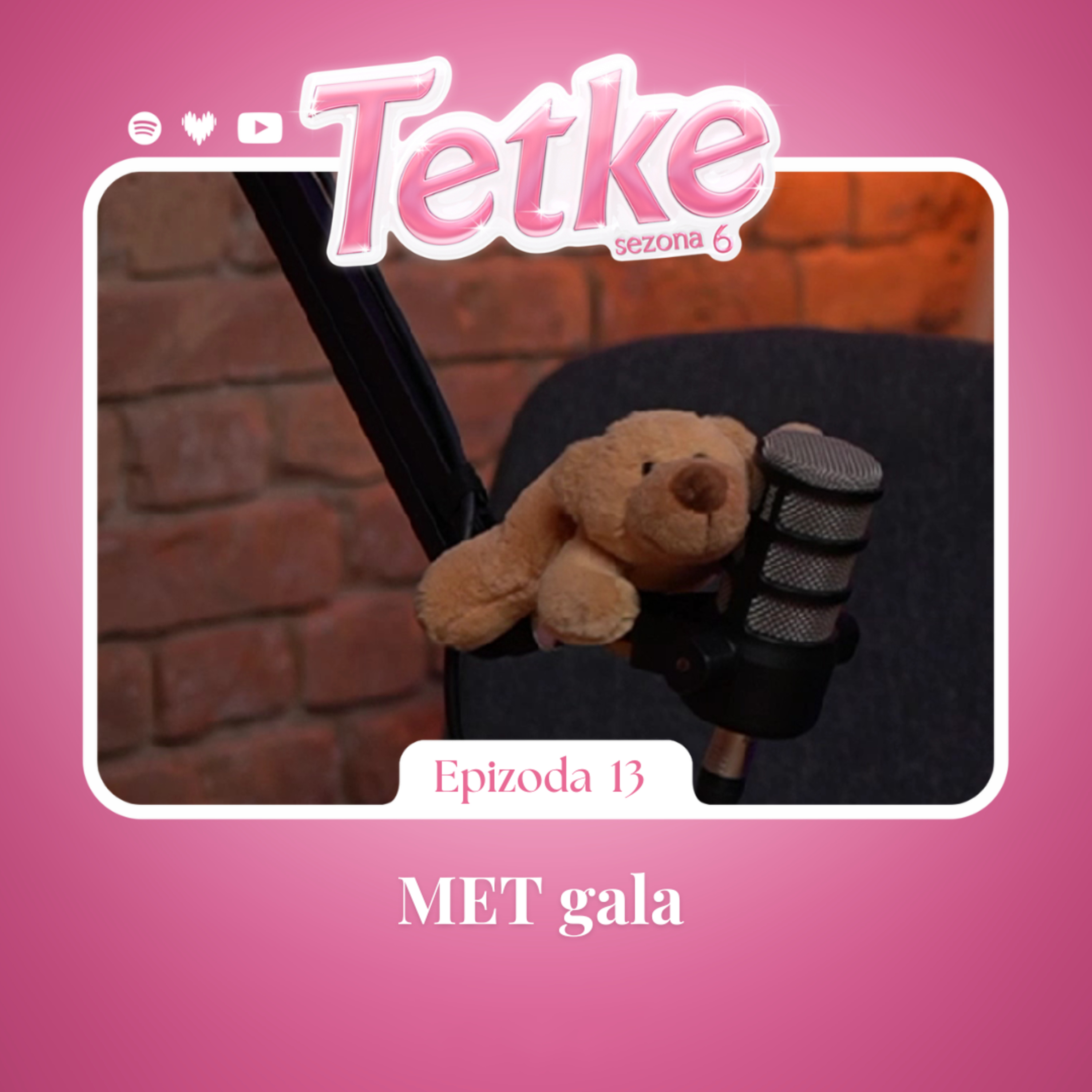TETKE – S06E13 / MET gala
