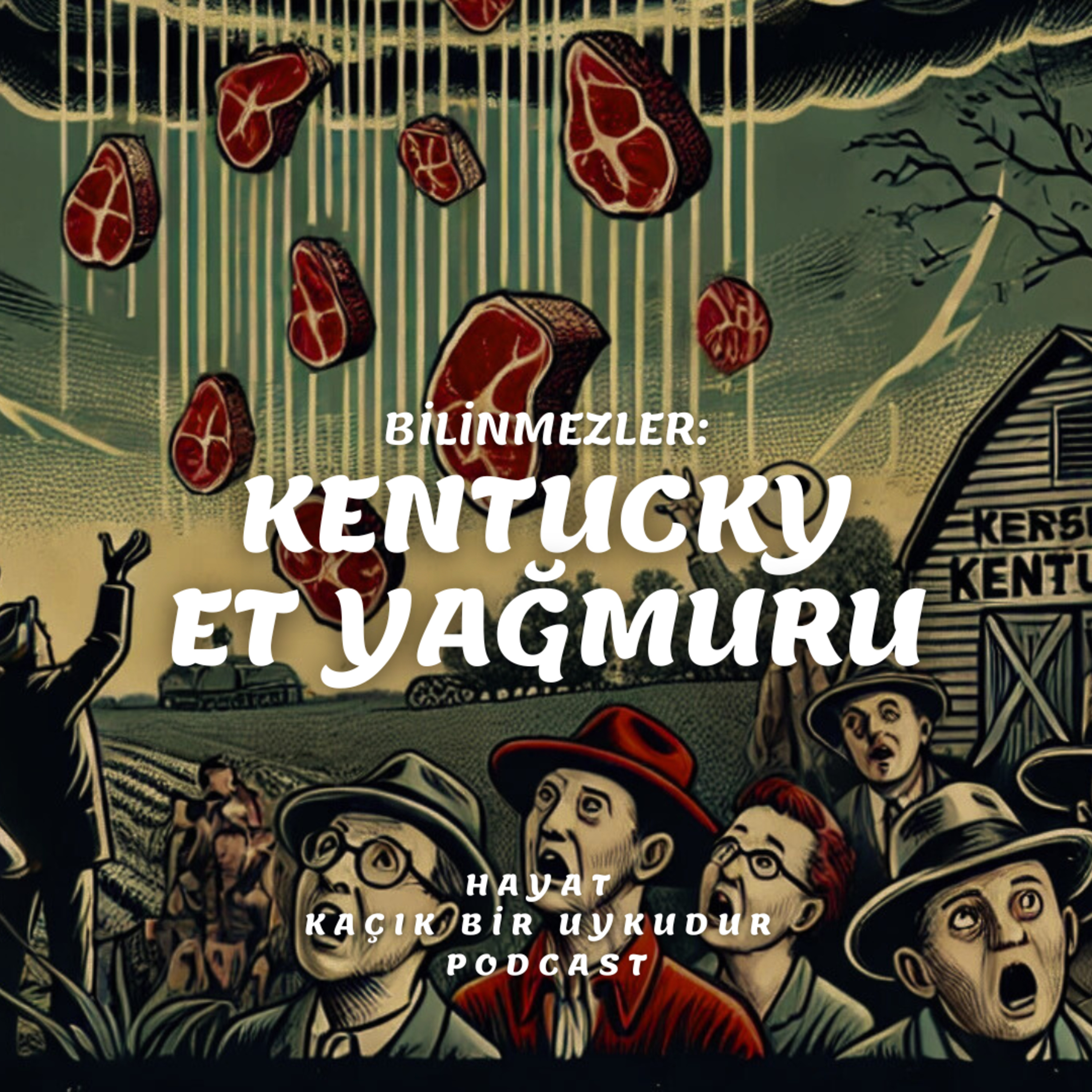 #276 Bilinmezler: Kentucky Et Yağmuru