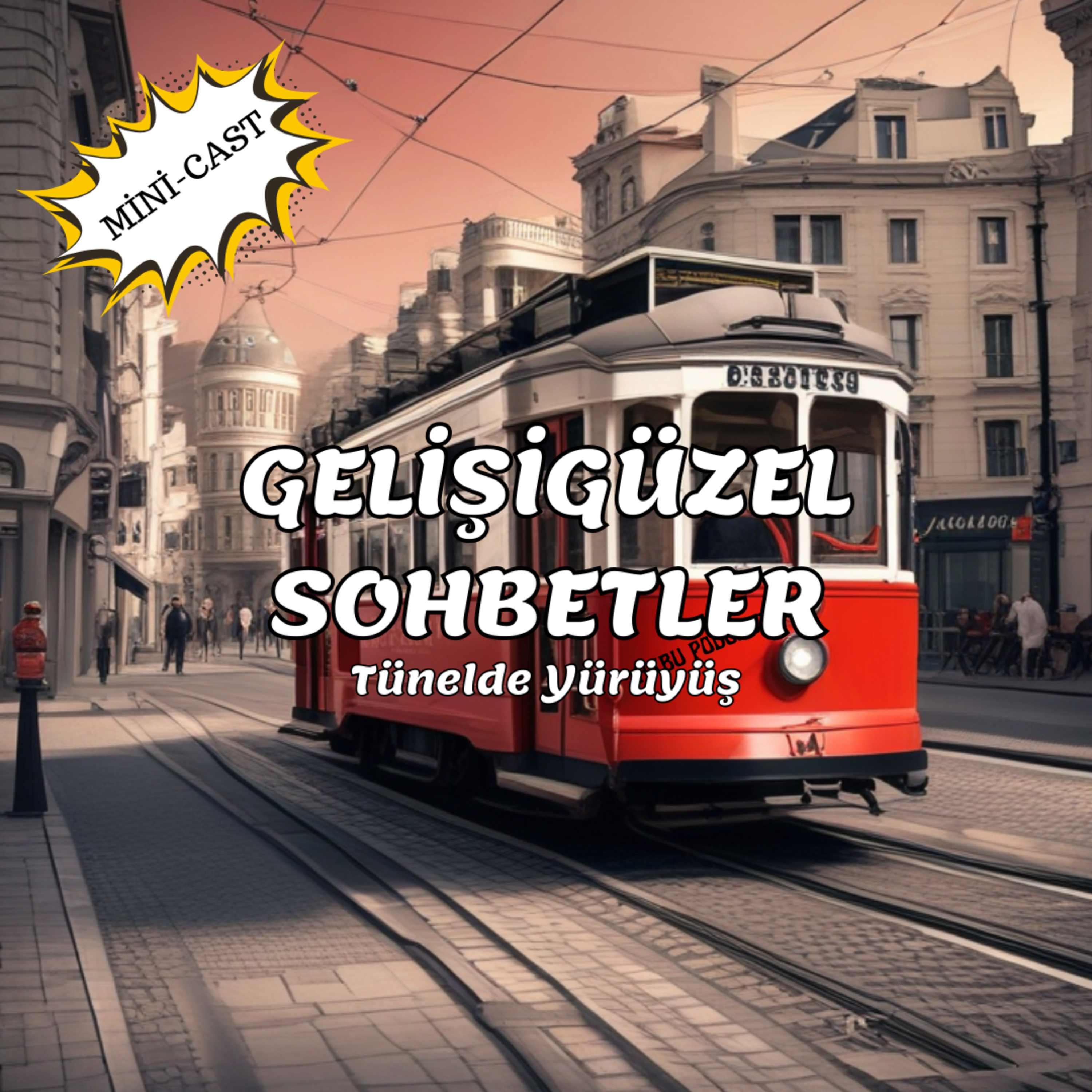 GelişiGüzel Sohbetler 10: Taksim ve Tünelde Yürümek episode artwork