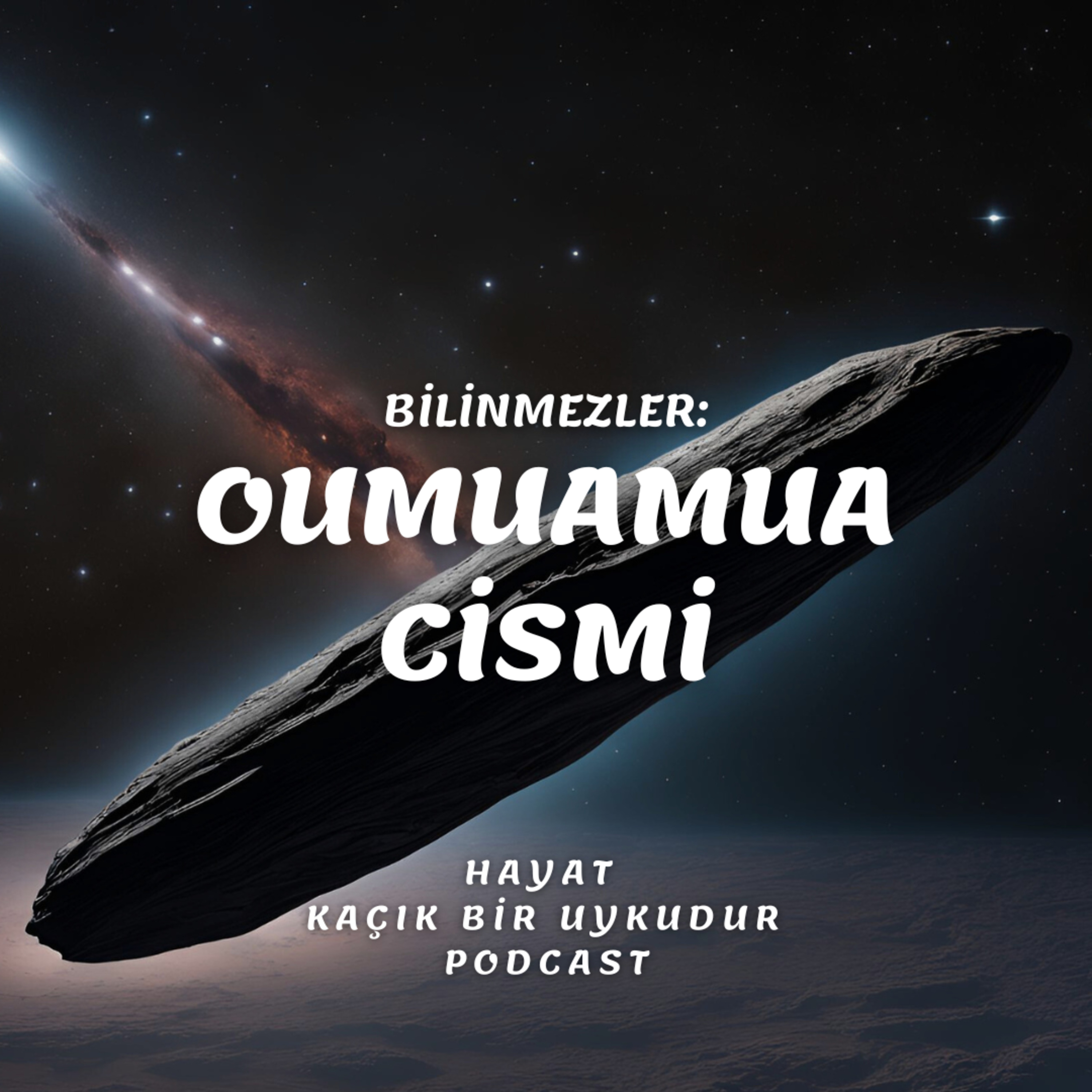 #283 Bilinmezler: Oumuamua Cismi episode artwork