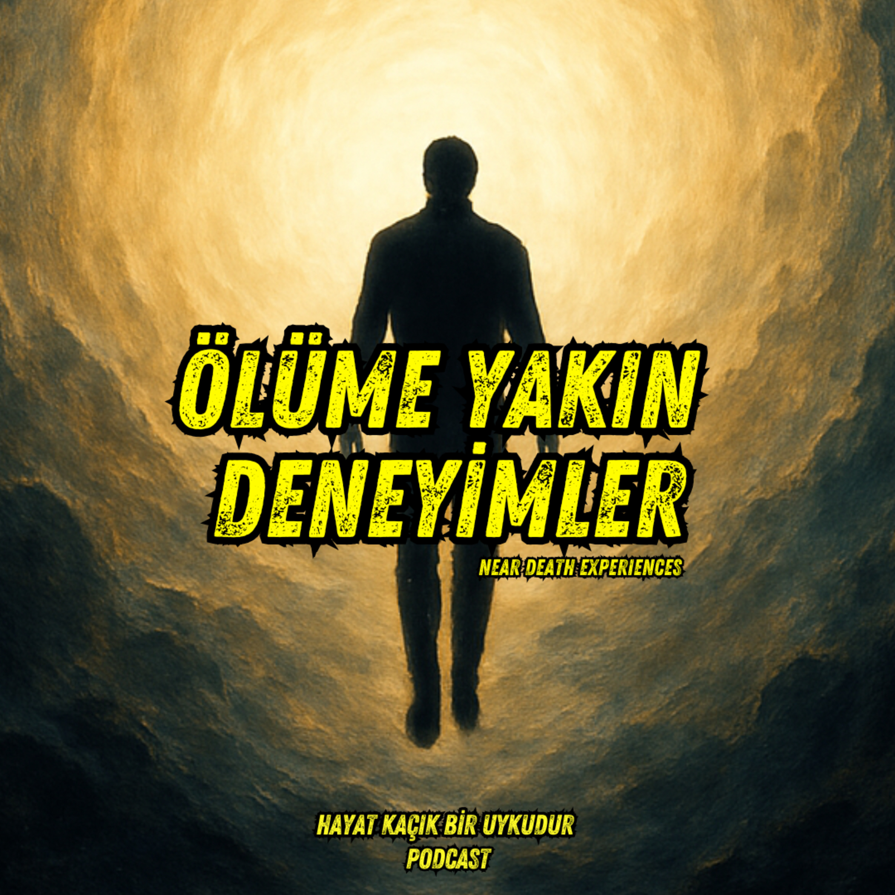 #313 Ölüme Yakın Deneyimler