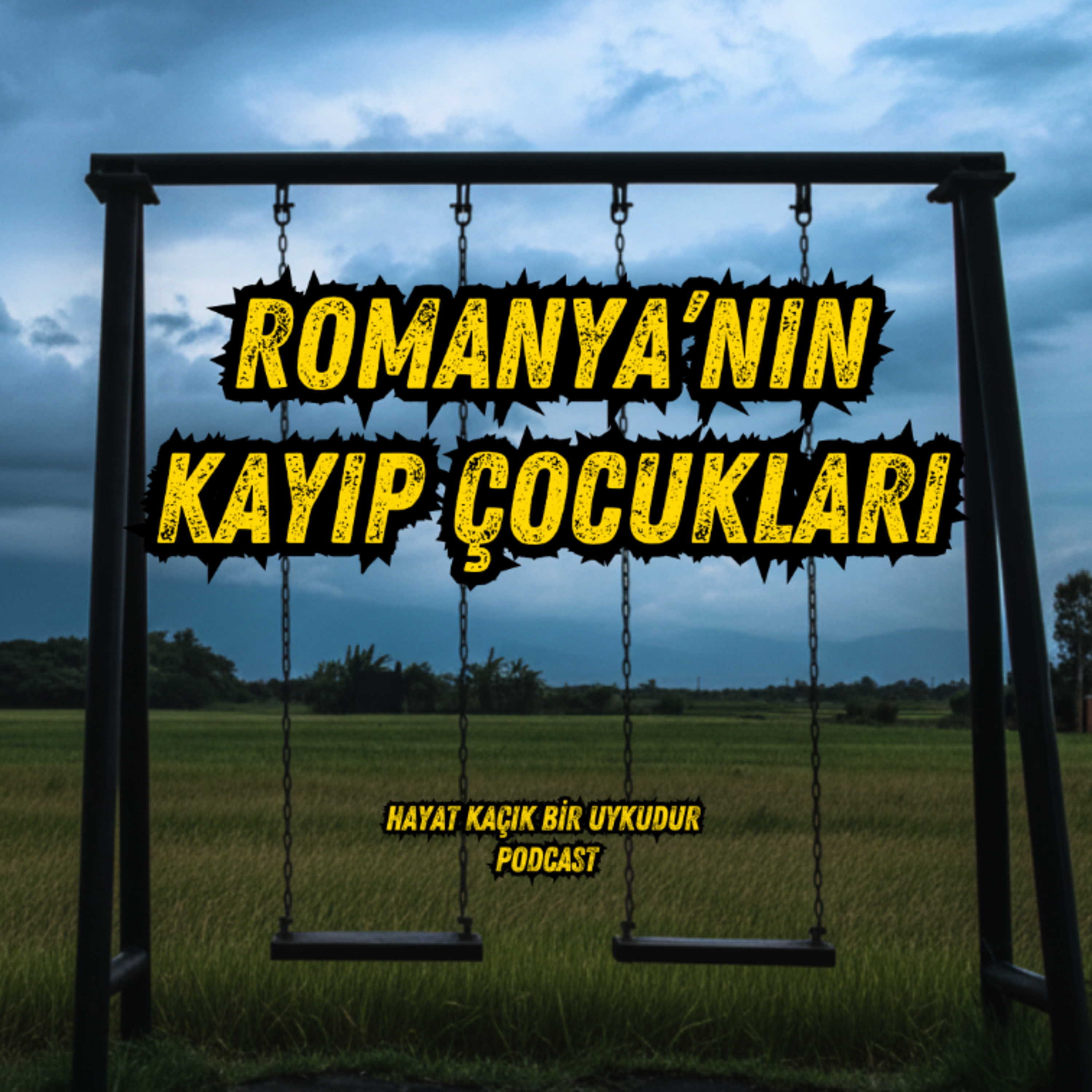 #328 KÇ4: Romanya'nın Kayıp Çocukları (Yetimhaneler Skandalı)  episode artwork