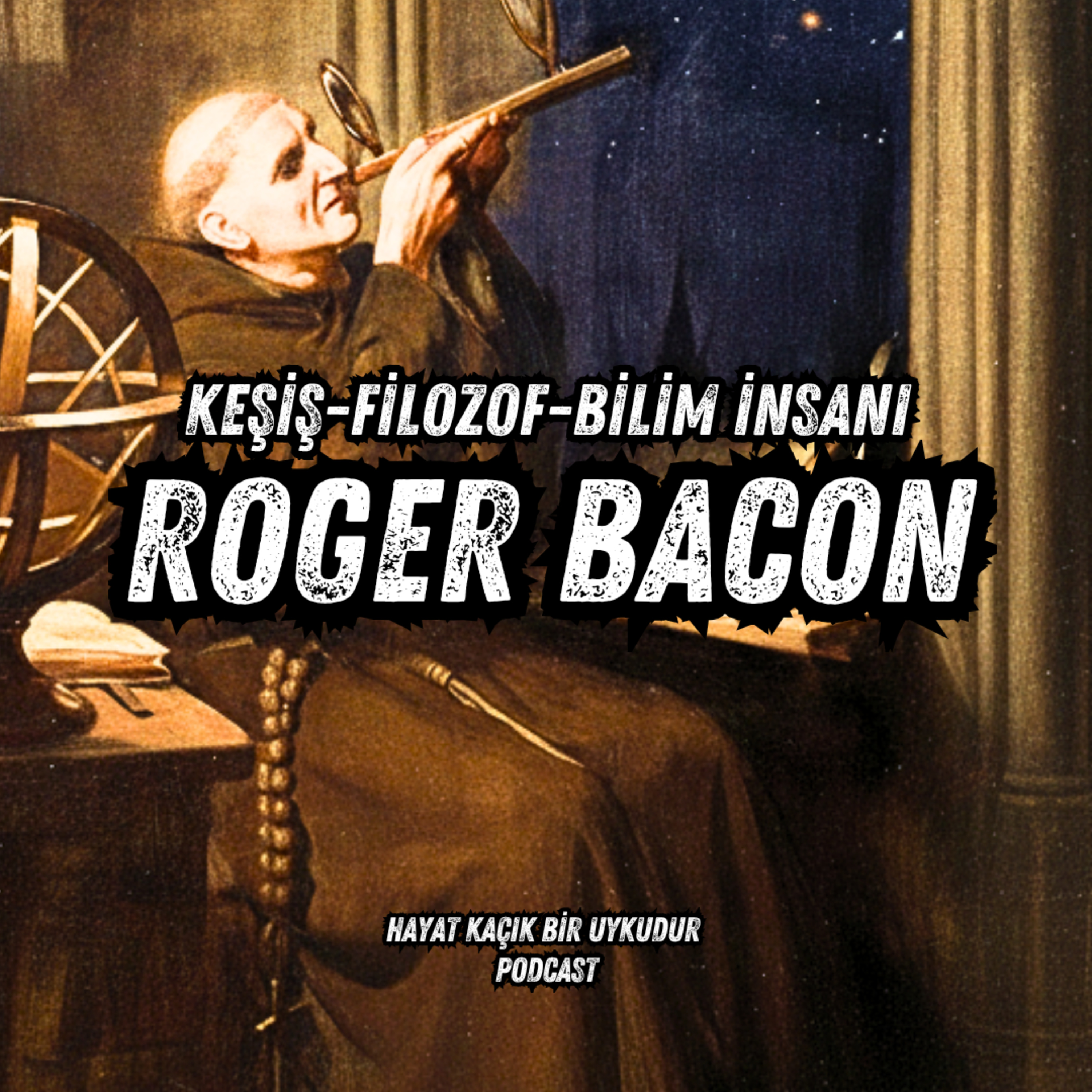 #360 Roger Bacon Olmak | Geleceği Yazan Dahi episode artwork