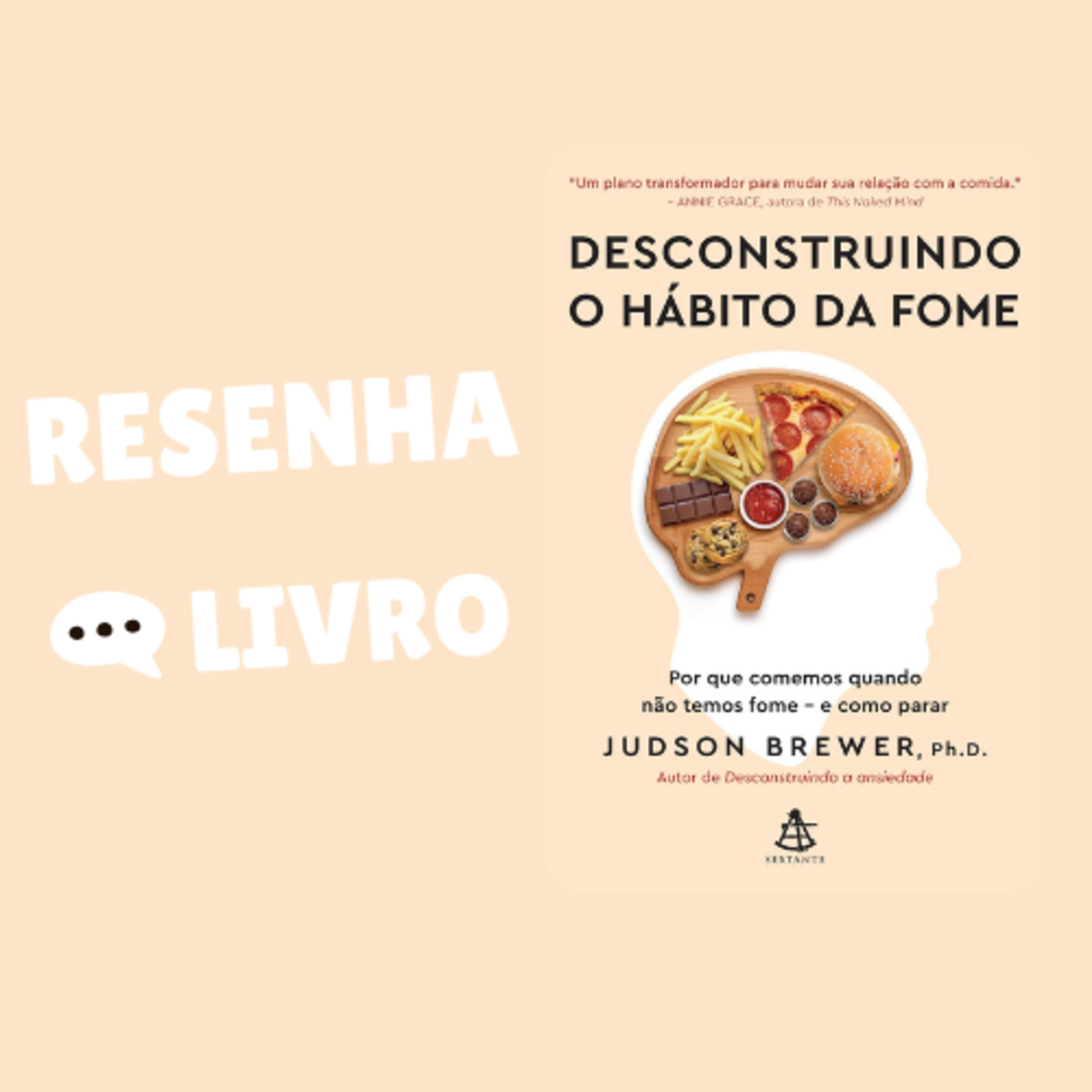 Desconstruindo o hábito da fome: Por que comemos quando não temos fome e como parar - Resenha Livro episode artwork