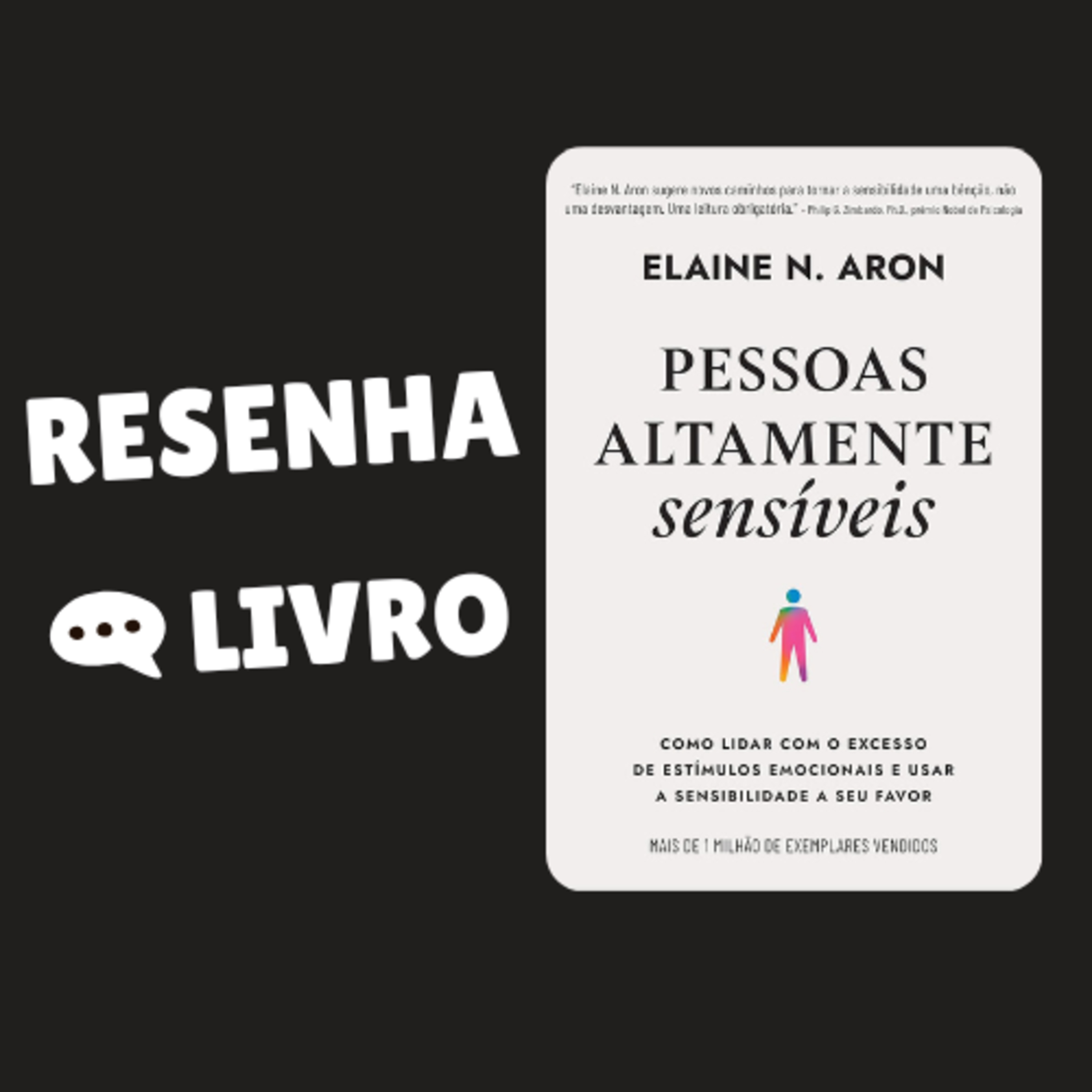 Pessoas altamente sensíveis: Como lidar com o excesso de estímulos emocionais - Resenha Livro episode artwork