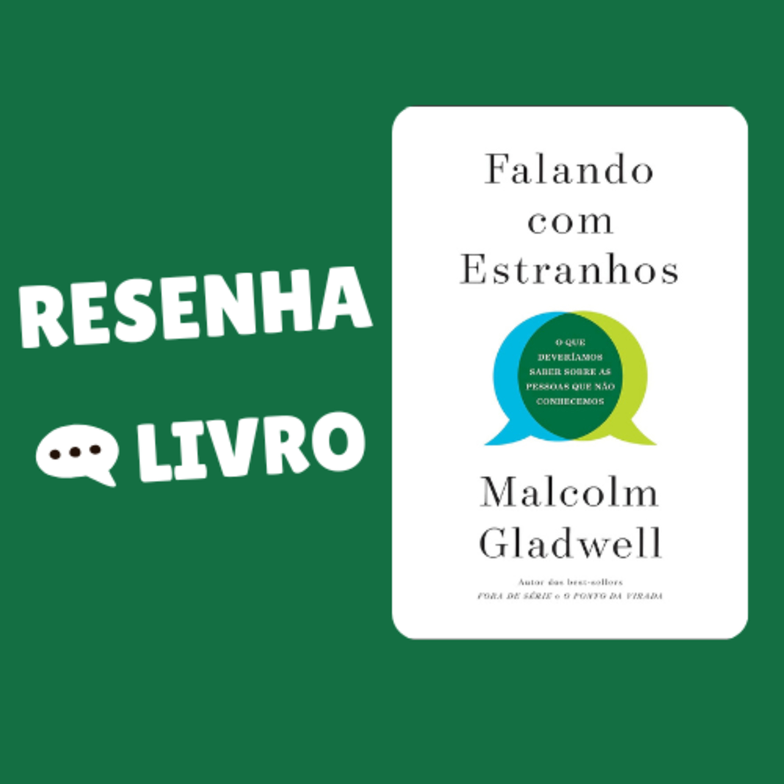 Falando com estranhos: O que deveríamos saber sobre as pessoas que não conhecemos - Resenha Livro episode artwork