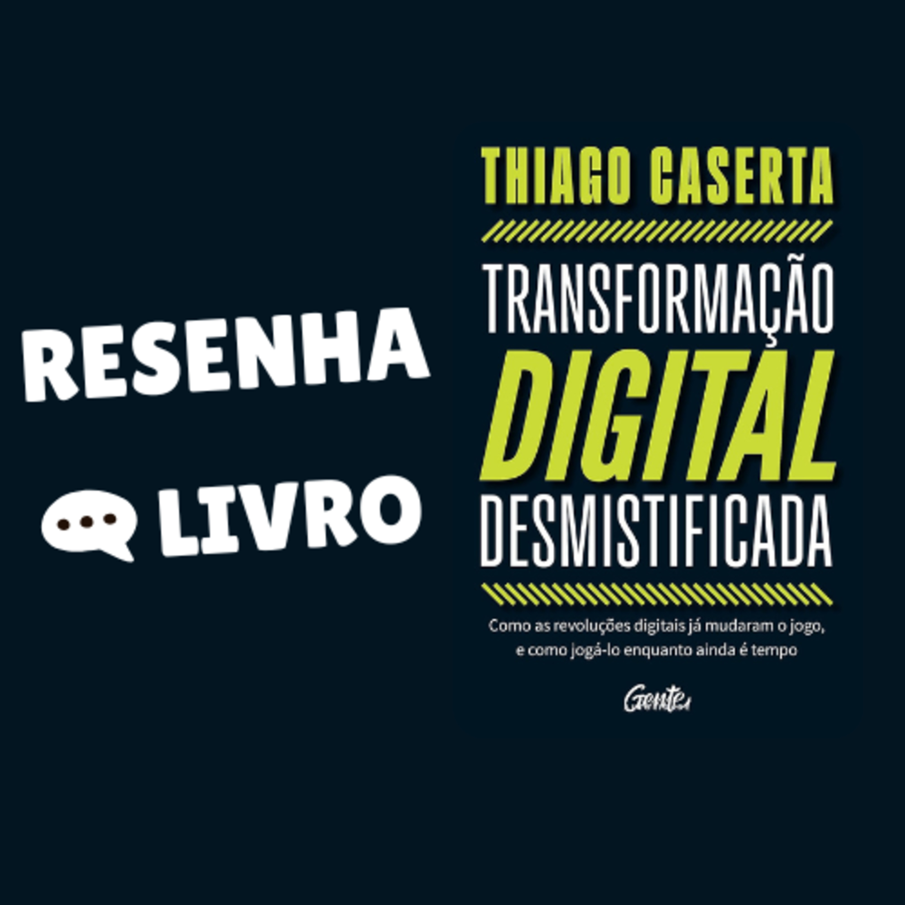 Transformação digital desmistificada: Como as revoluções digitais já mudaram o jogo - Resenha Livro episode artwork