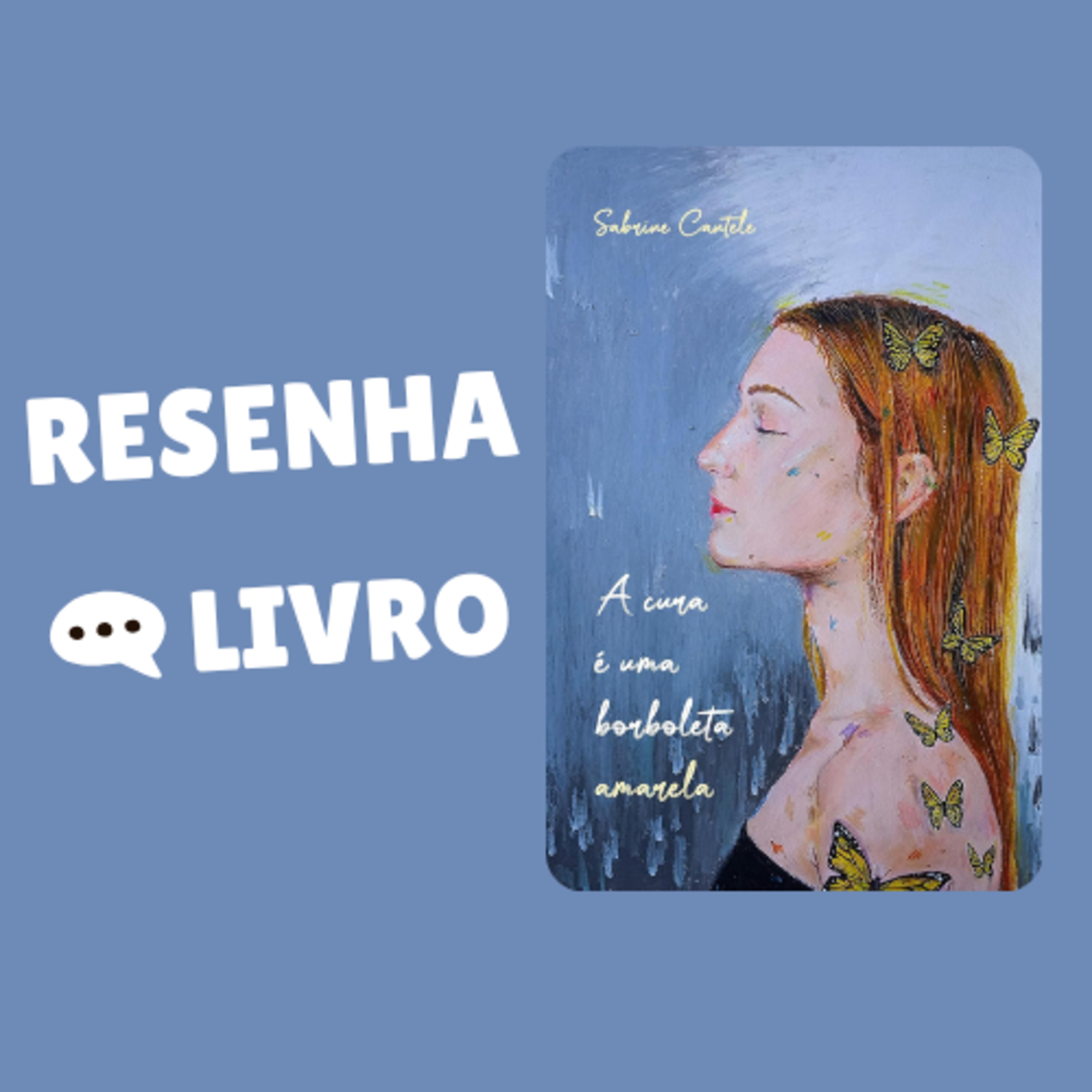 A cura é uma borboleta amarela (continuação de 'A depressão é uma borboleta azul') - Resenha Livro episode artwork