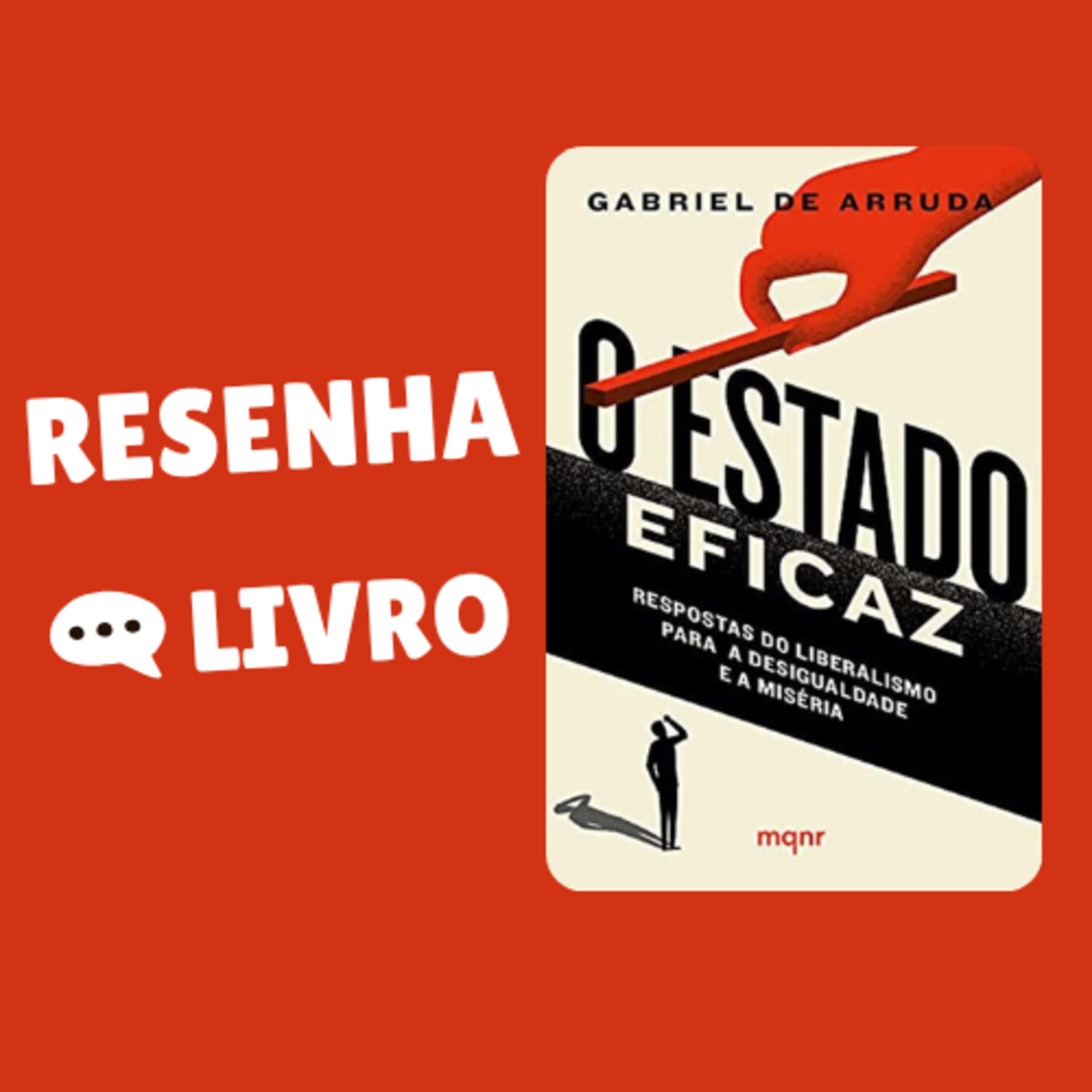 O Estado eficaz: Respostas do liberalismo para a desigualdade e a miséria - Resenha Livro episode artwork