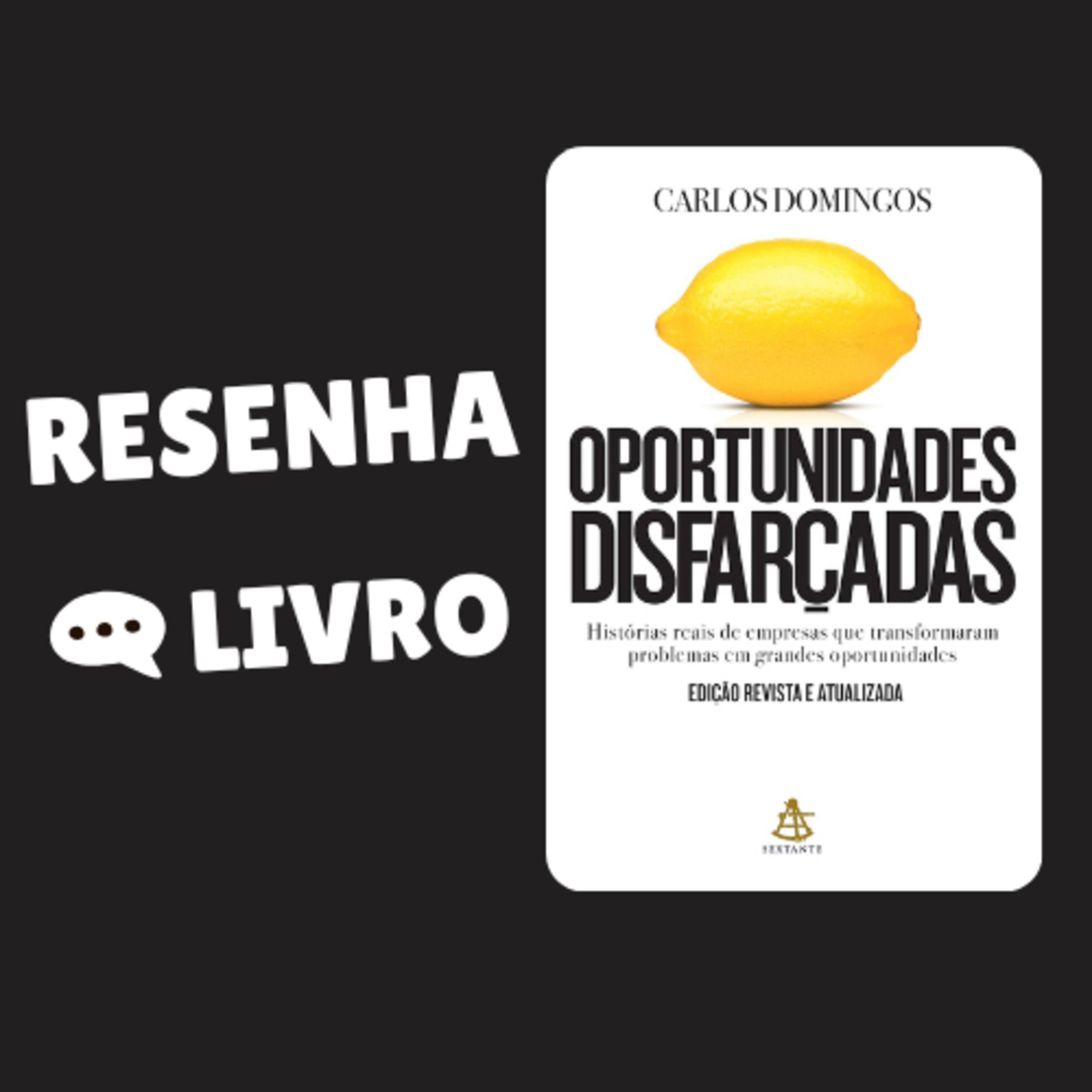 Oportunidades disfarçadas (Edição atualizada): Histórias reais de empresas que transformaram problemas em grandes oportunidades - Resenha Livro episode artwork