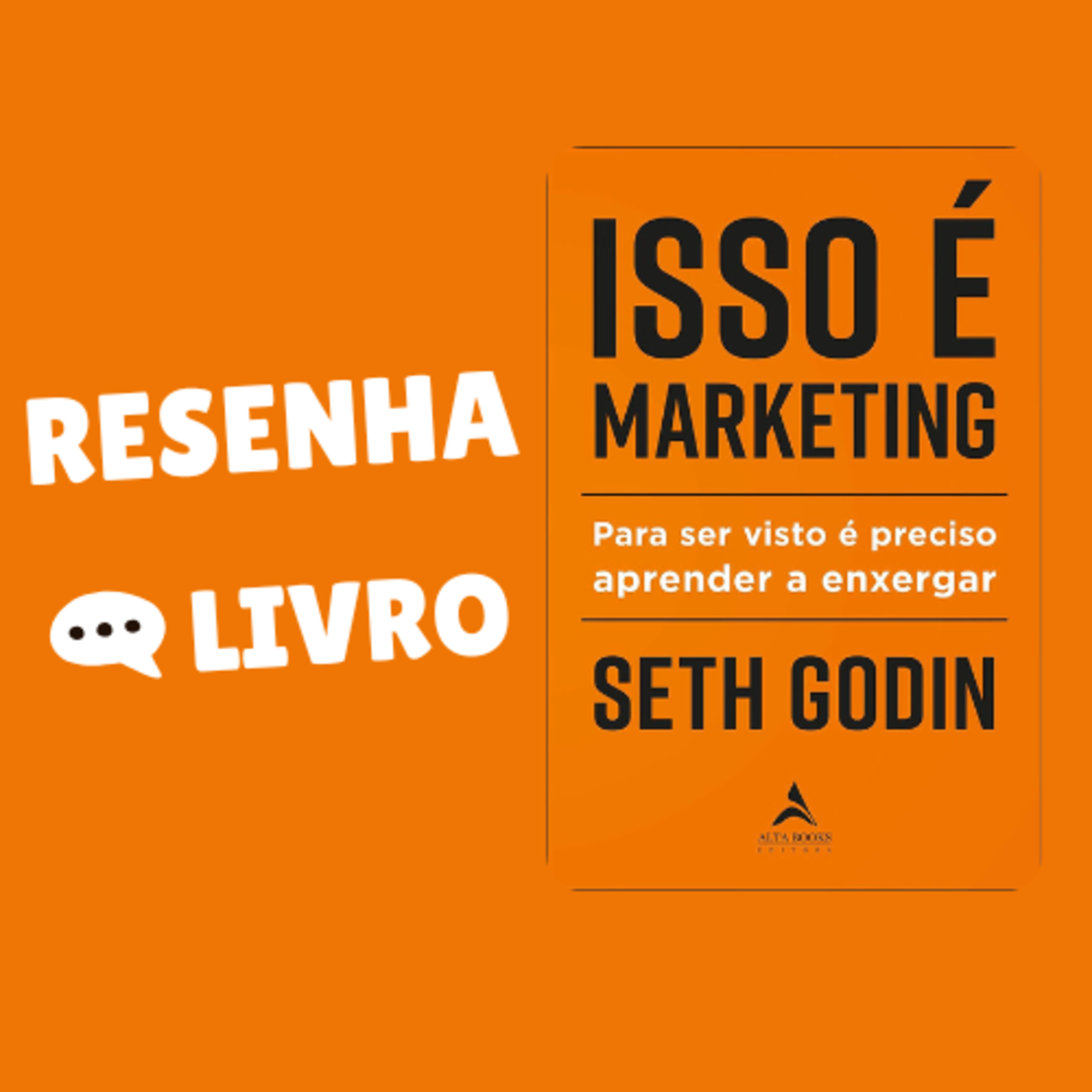 Isso é Marketing: Para ser Visto é Preciso Aprender a Enxergar - Resenha Livro episode artwork