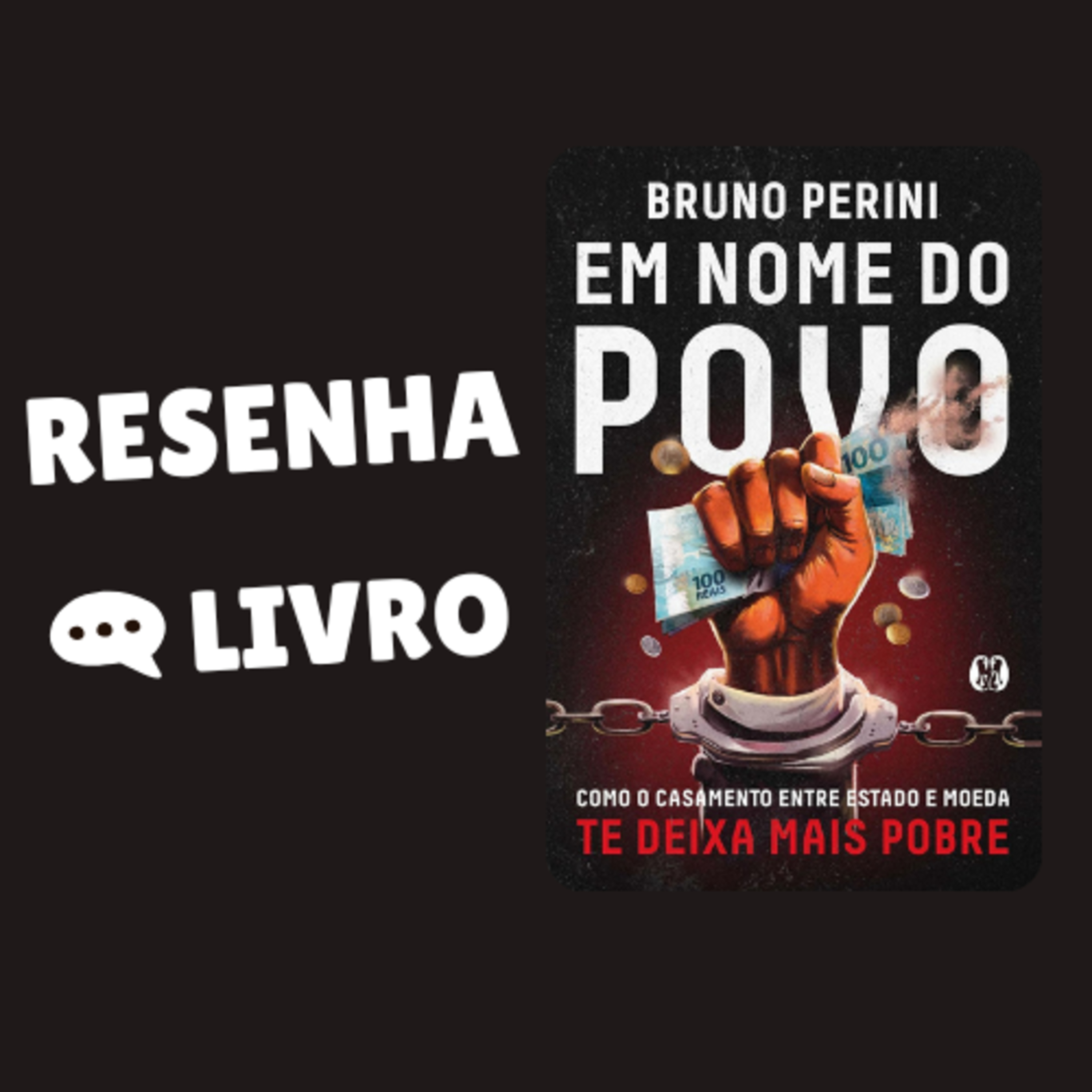 Em Nome do Povo: Como o Casamento Entre Estado e Moeda te Deixa Mais Pobre - Resenha Livro episode artwork